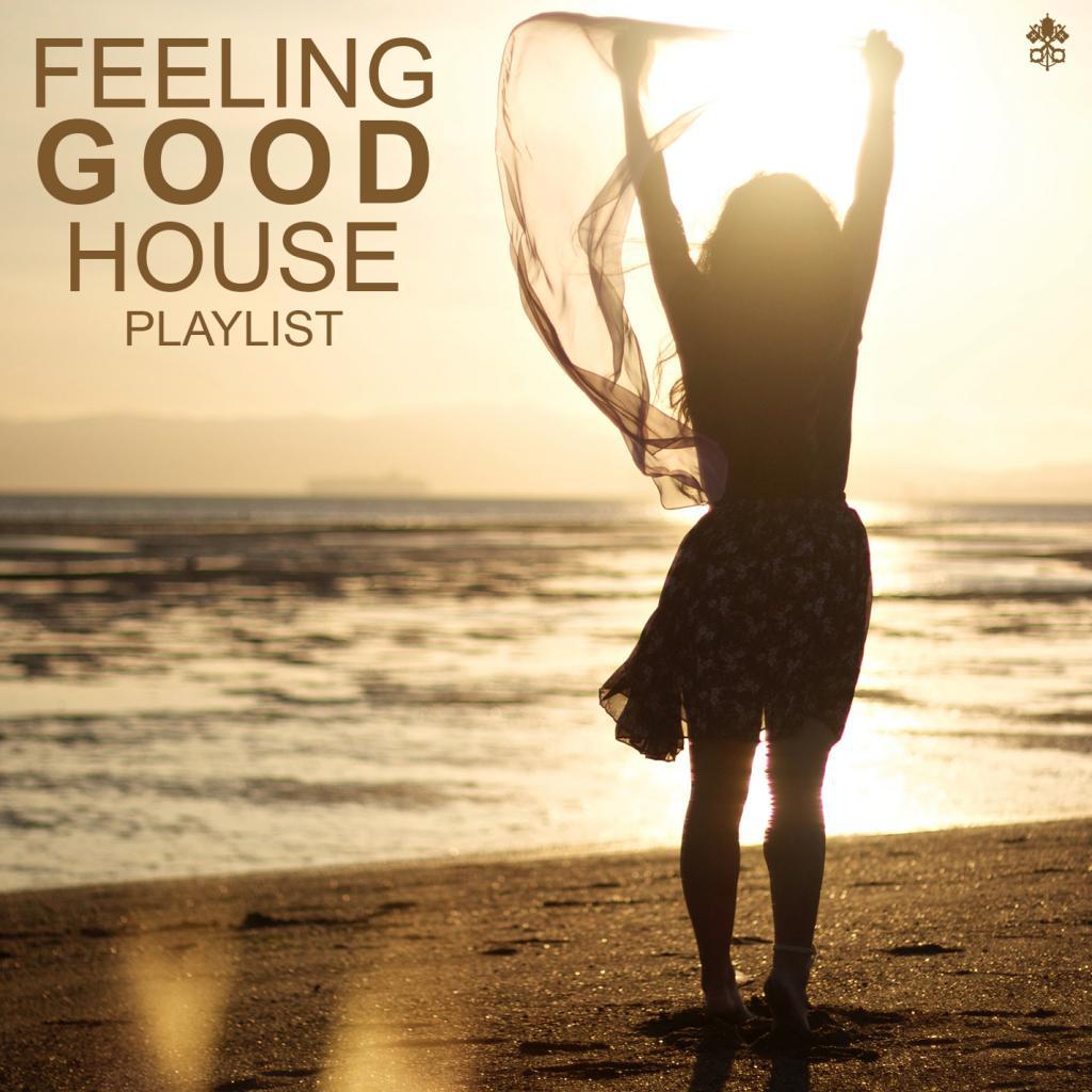 Feeling Good House Playlist