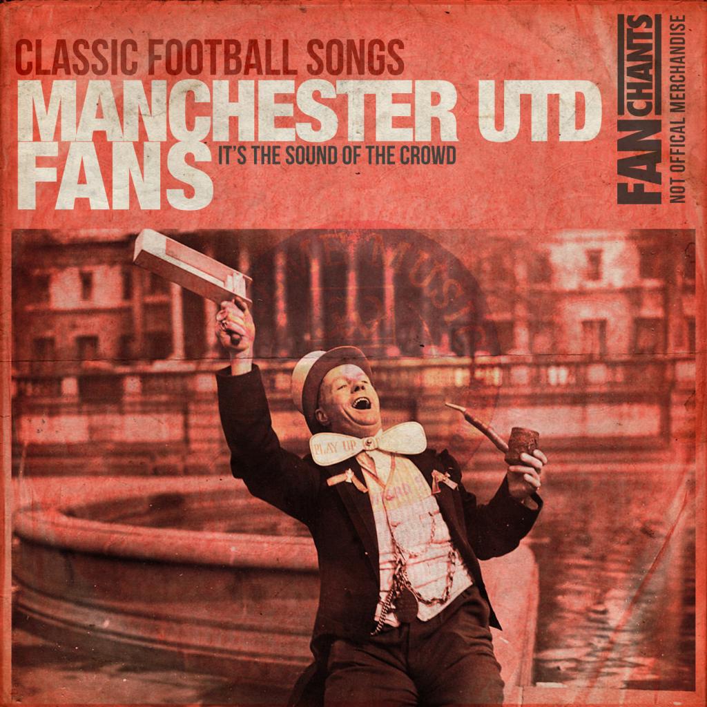 Manchester Utd Classic Football Songs