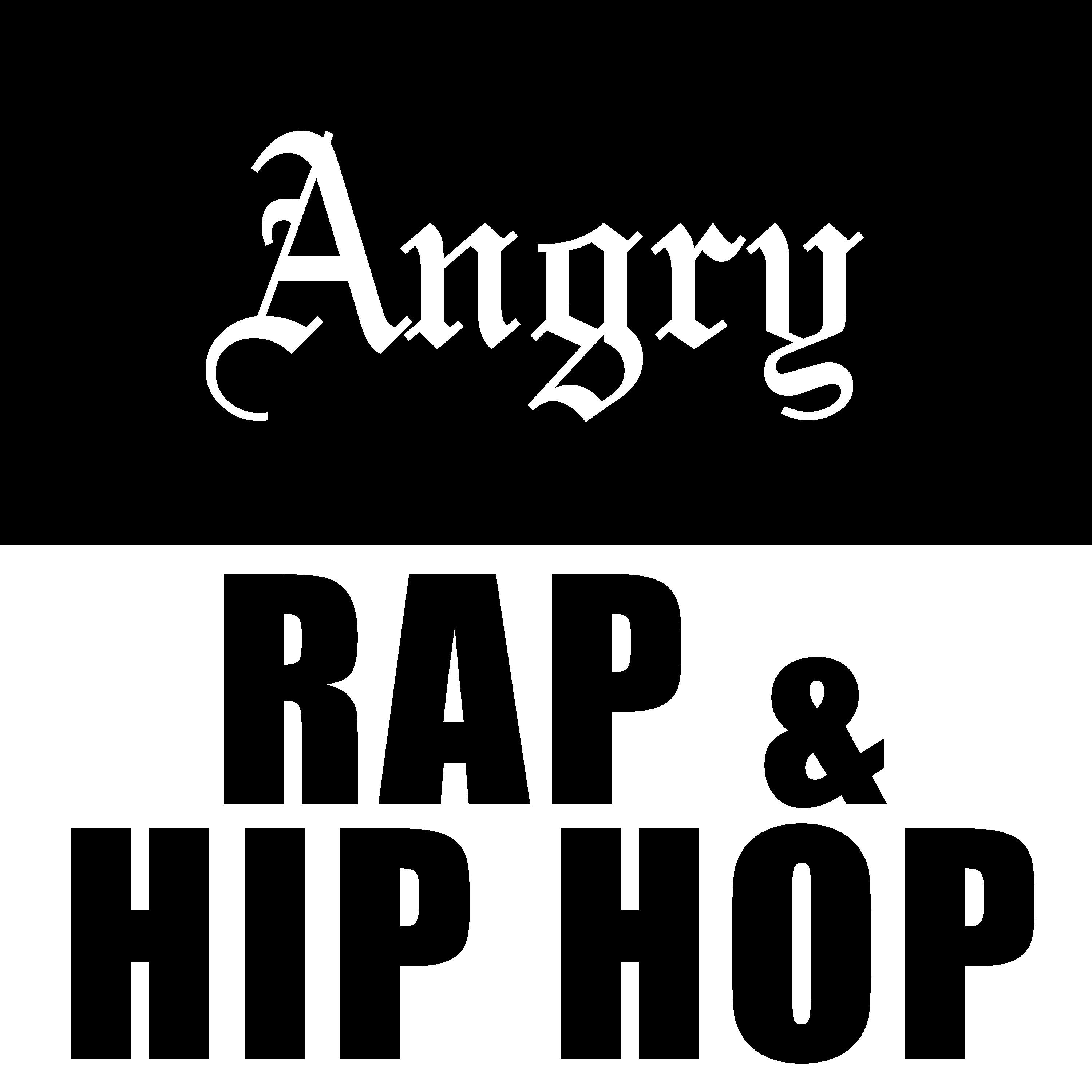 Angry Rap & Hip Hop