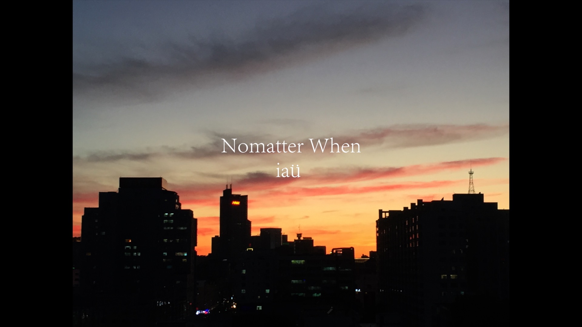 No Matter When