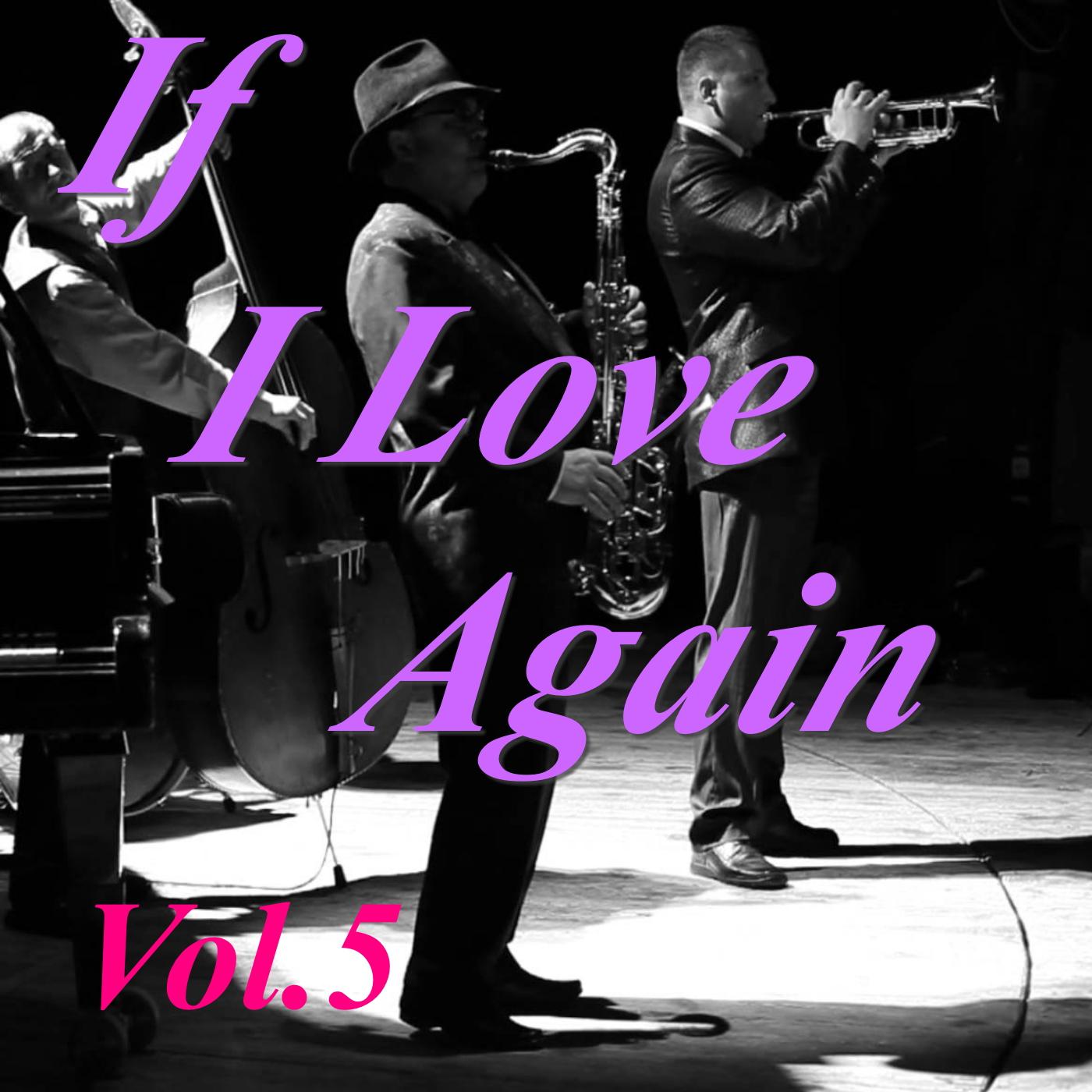 If I Love Again, Vol.5
