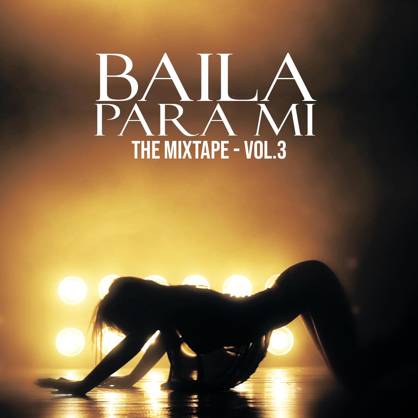 Baila para Mi: The Mixtape, Vol. 3