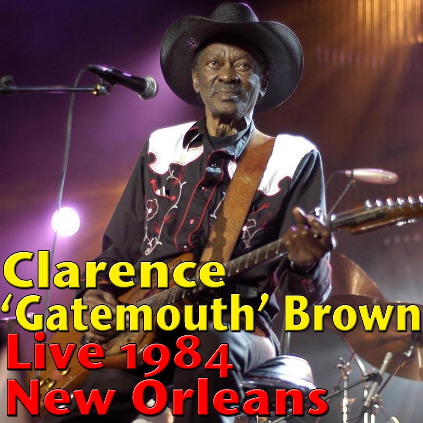 Clarence 'Gatemouth' Brown, Live 1984 New Orleans (Live)