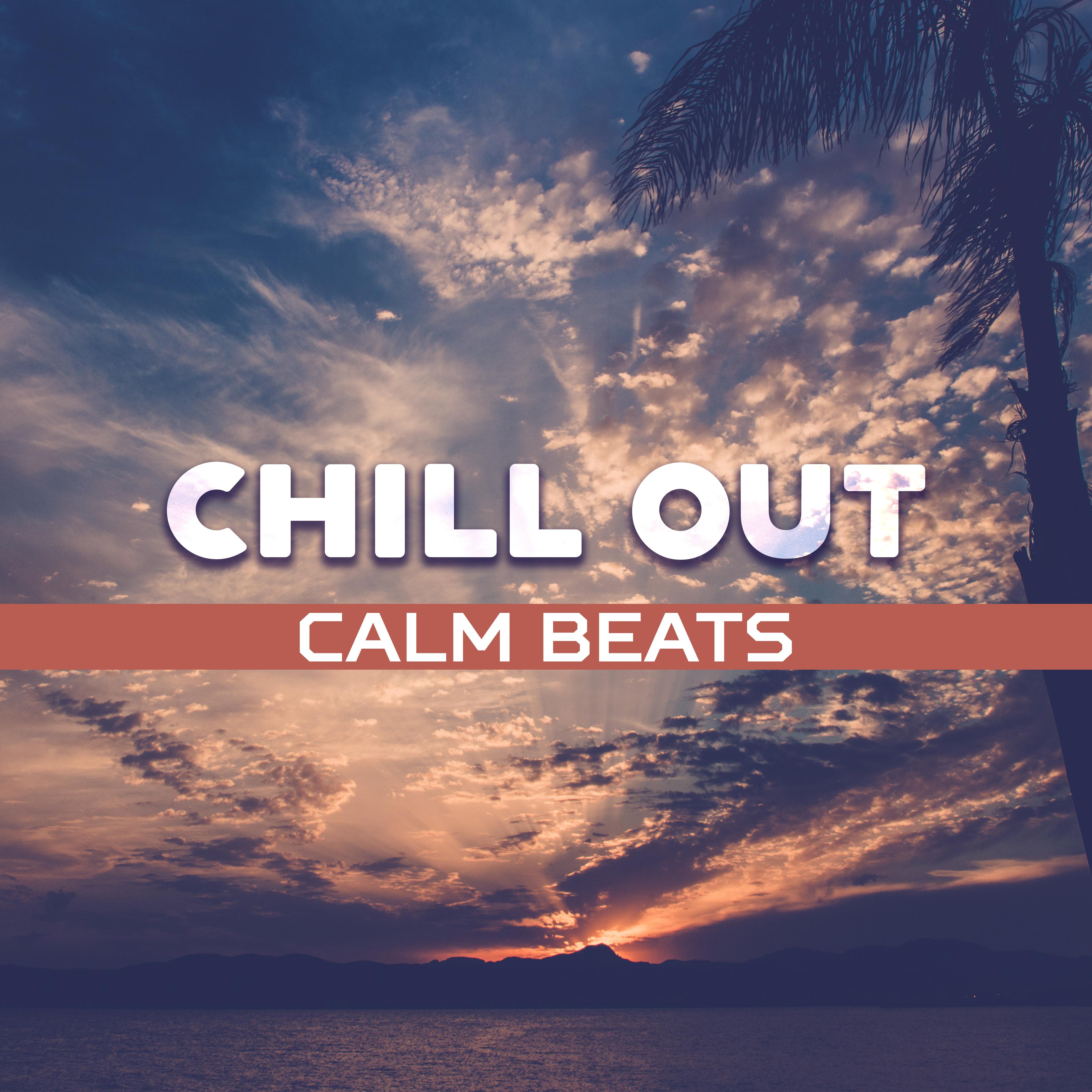 Chill Out Calm Beats – Relaxing Beats of Summer, Calm Beach Waves, Holiday Memories, Chill Out Music