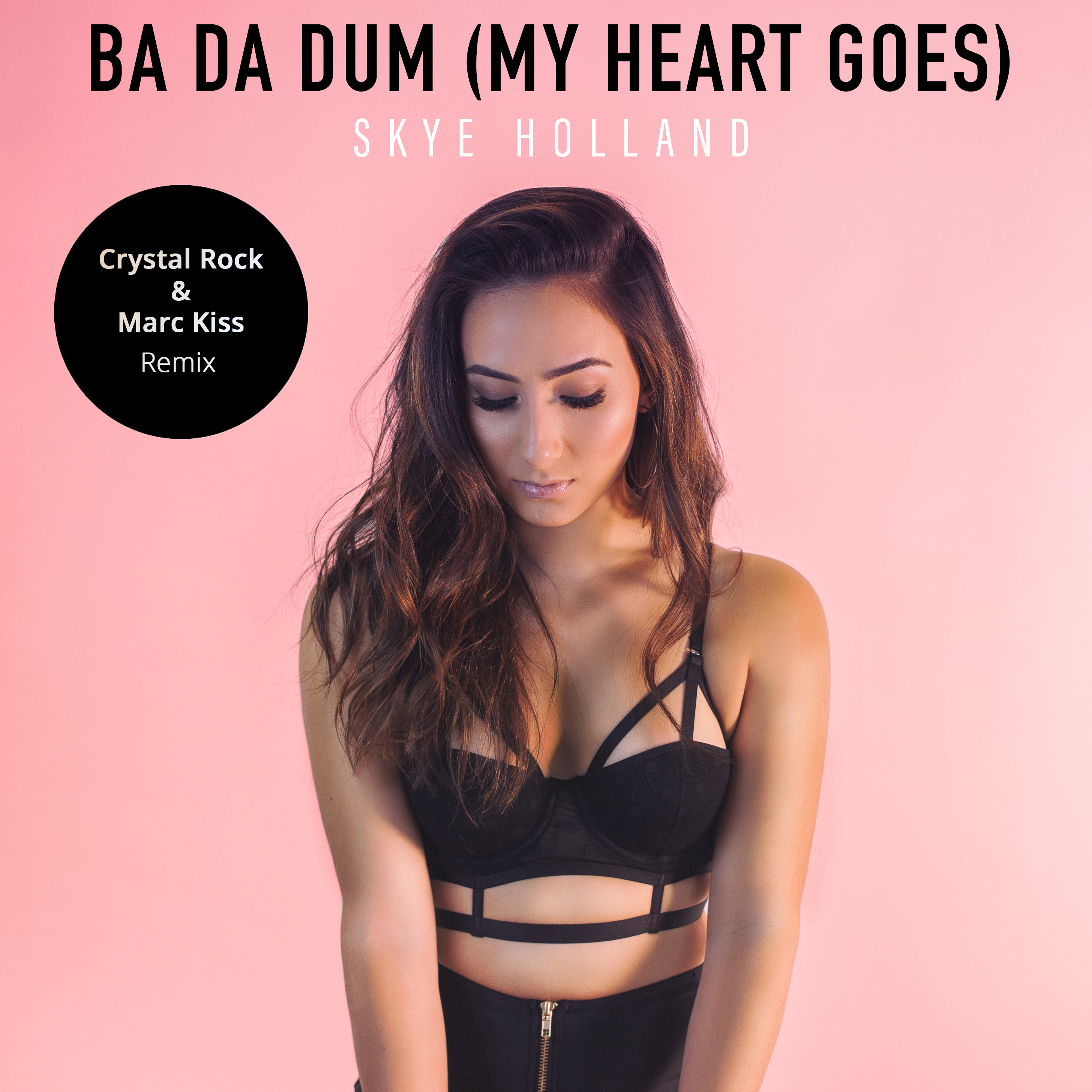 Ba Da Dum (My Heart Goes) (Crystal Rock & Marc Kiss Remix)