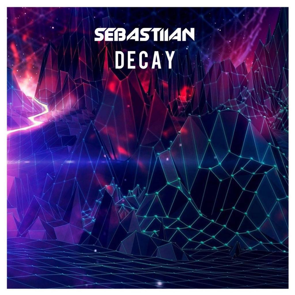 Decay (SEBASTIIAN - Decay (Original Mix))