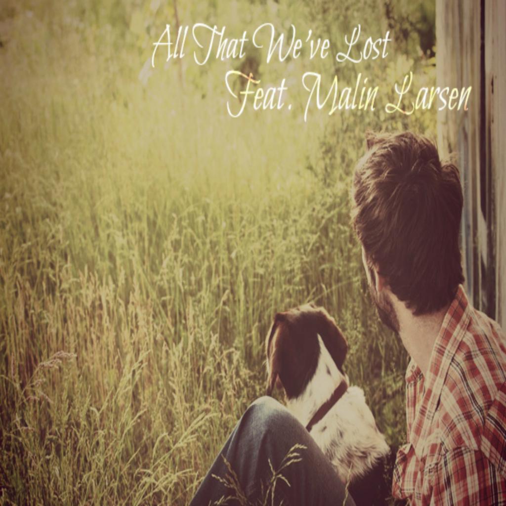 All That We've Lost (feat. Malin Larsen)