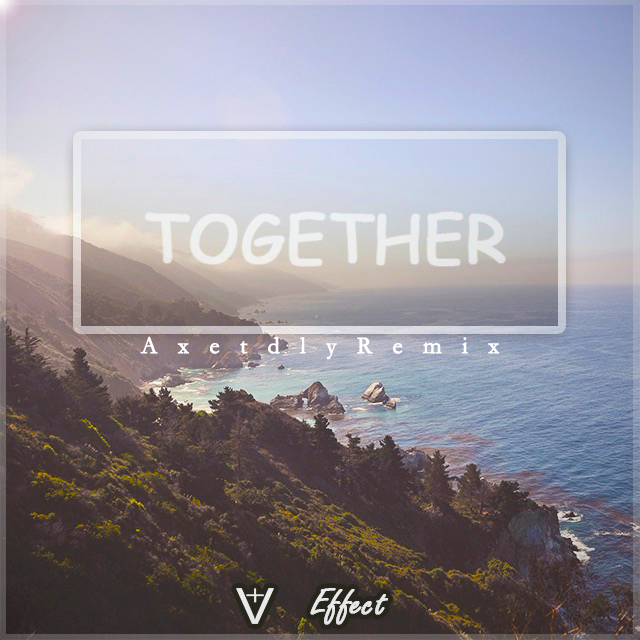 Together（Axetdly Remix）