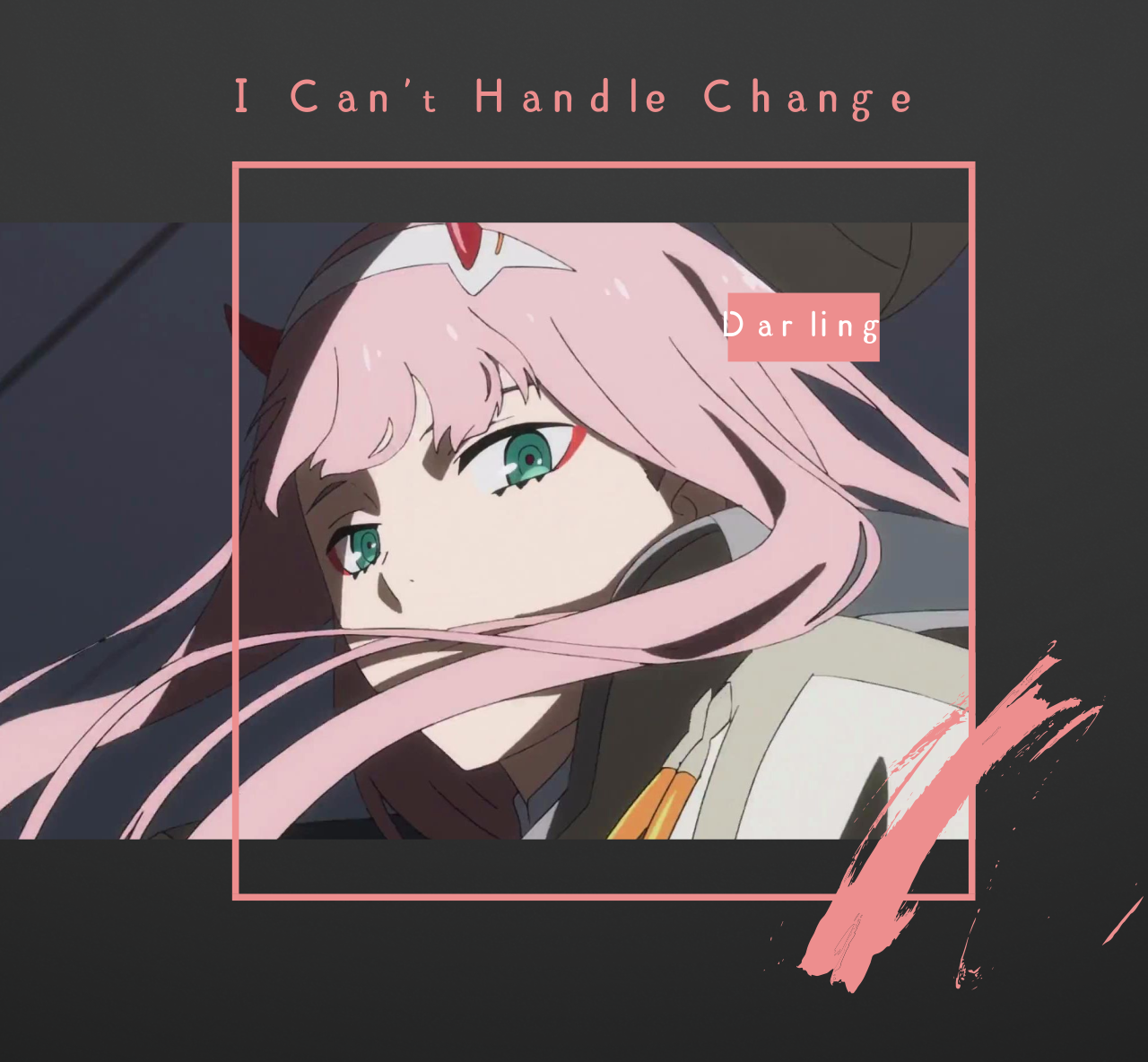 I Can't Handle Change（抖音版）