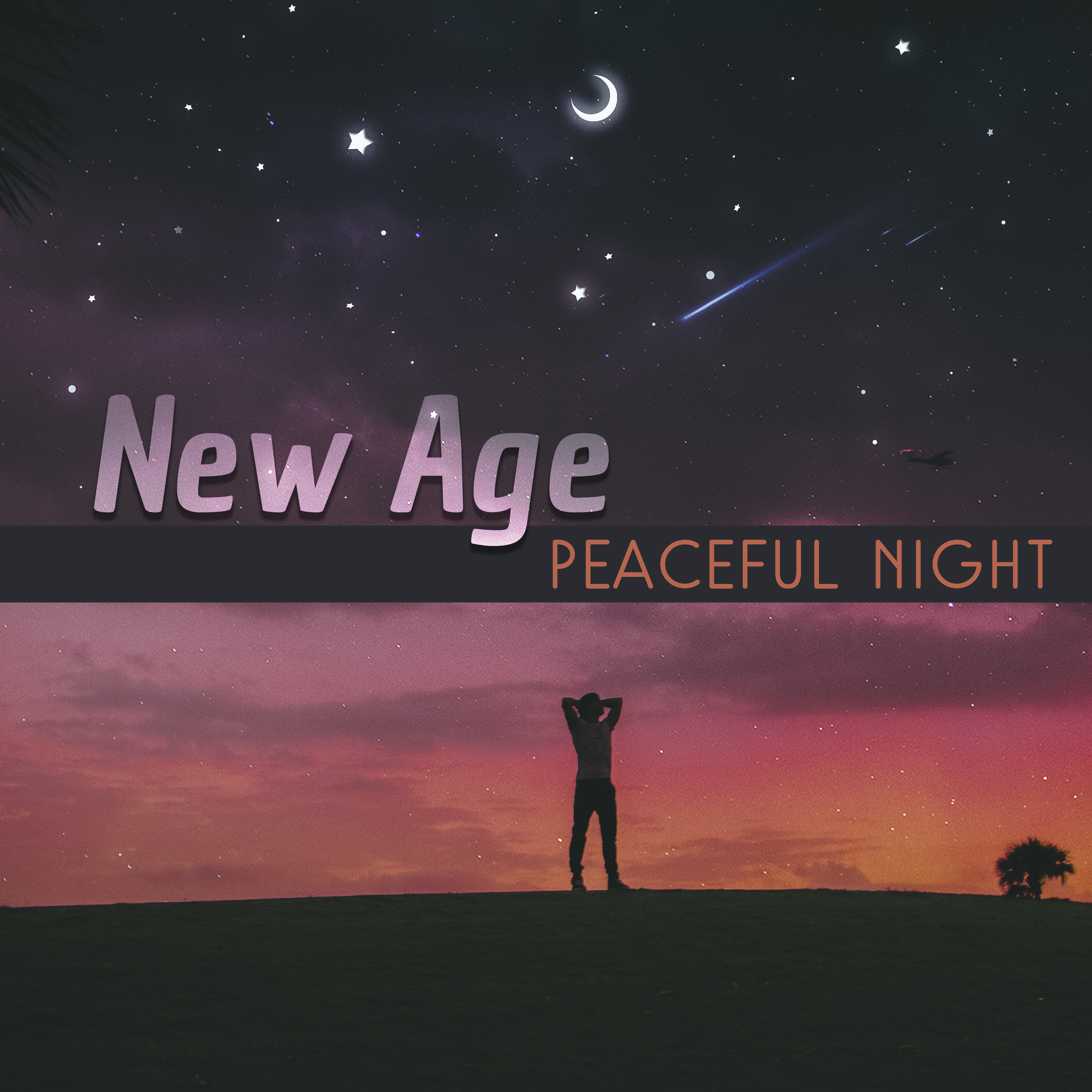 New Age Peaceful Night – Soothing Sounds for Evening Relaxation, Music for Calm Night, Stress Relief, Peaceful Mind