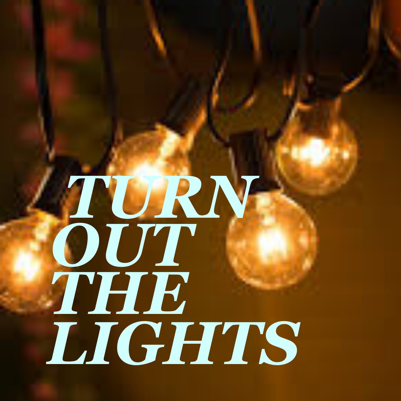 Turn Out The Lights