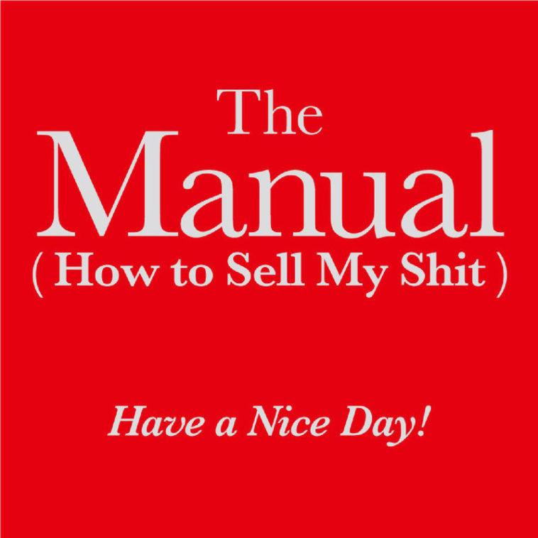 The Manual (How to Sell My Shit)