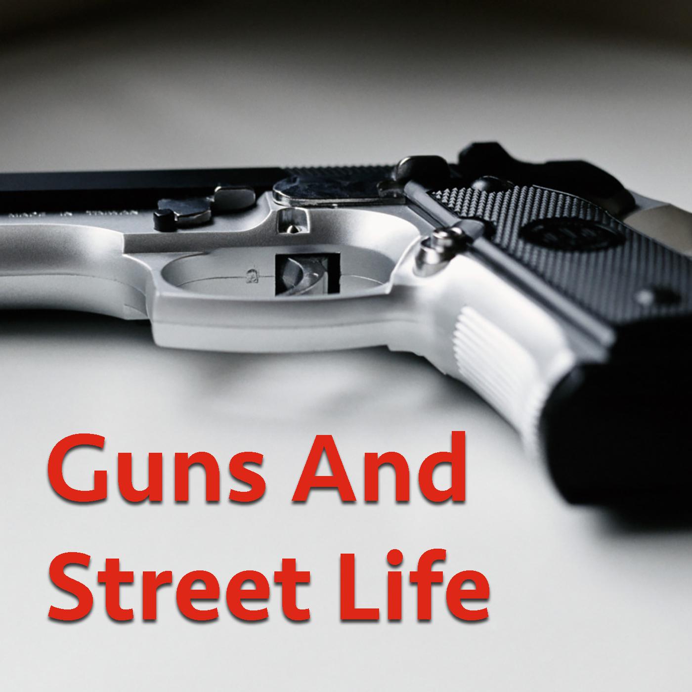 Guns And Street Life