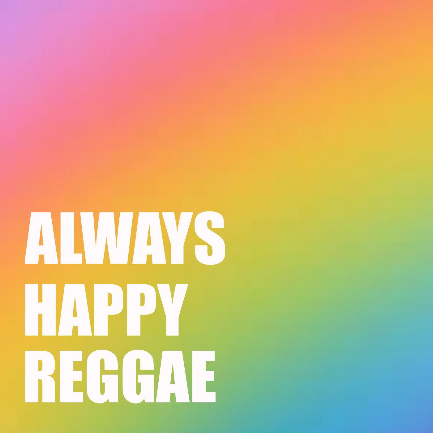 Always Happy Reggae