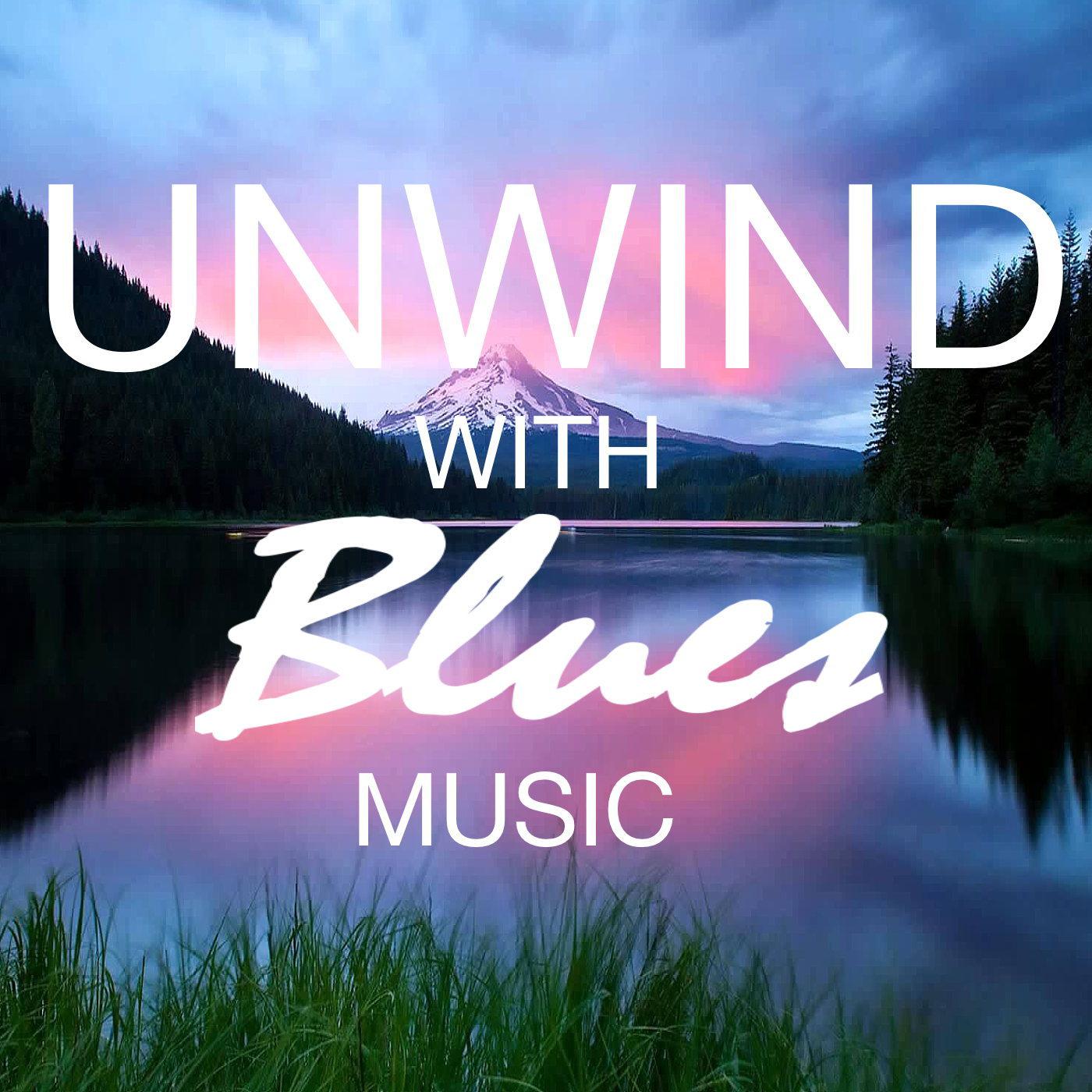 Unwind With Blues Music