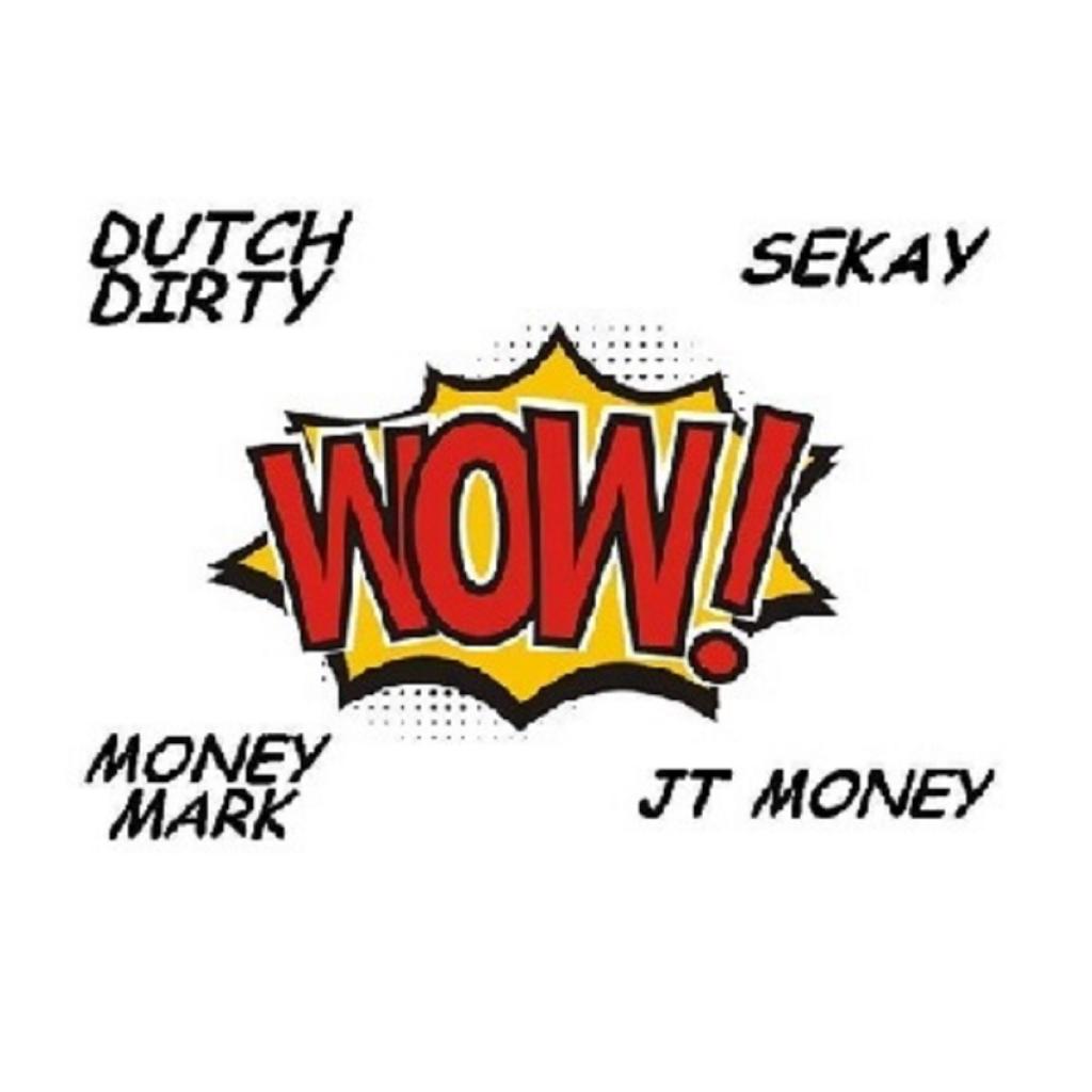 WOW (feat. Money Mark Diggla, JT Money & Sekay)