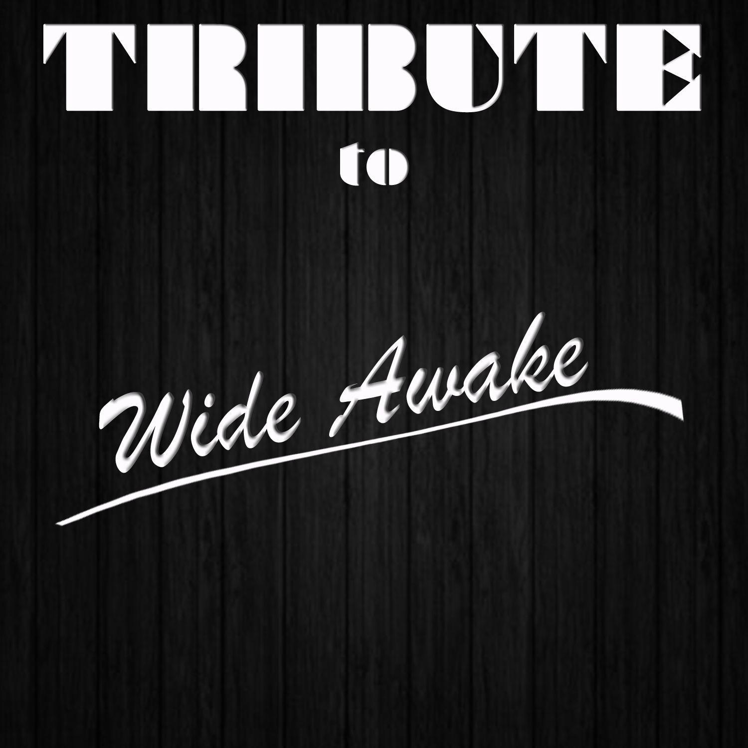 Wide Awake (Tribute To Katy Perry)