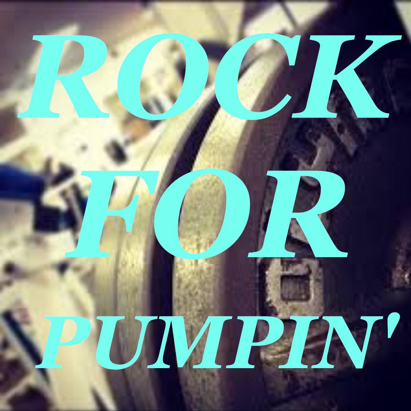 Rock For Pumpin'