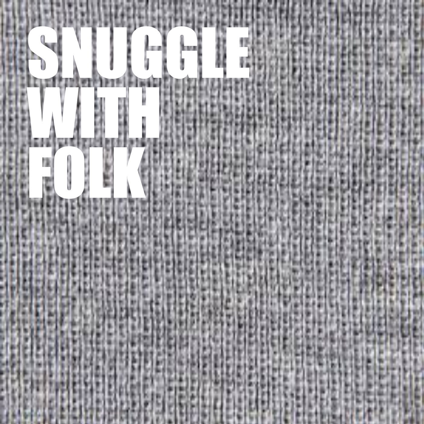 Snuggle With Folk