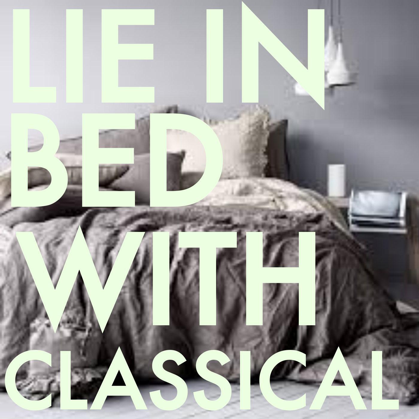 Lie In Bed With Classical