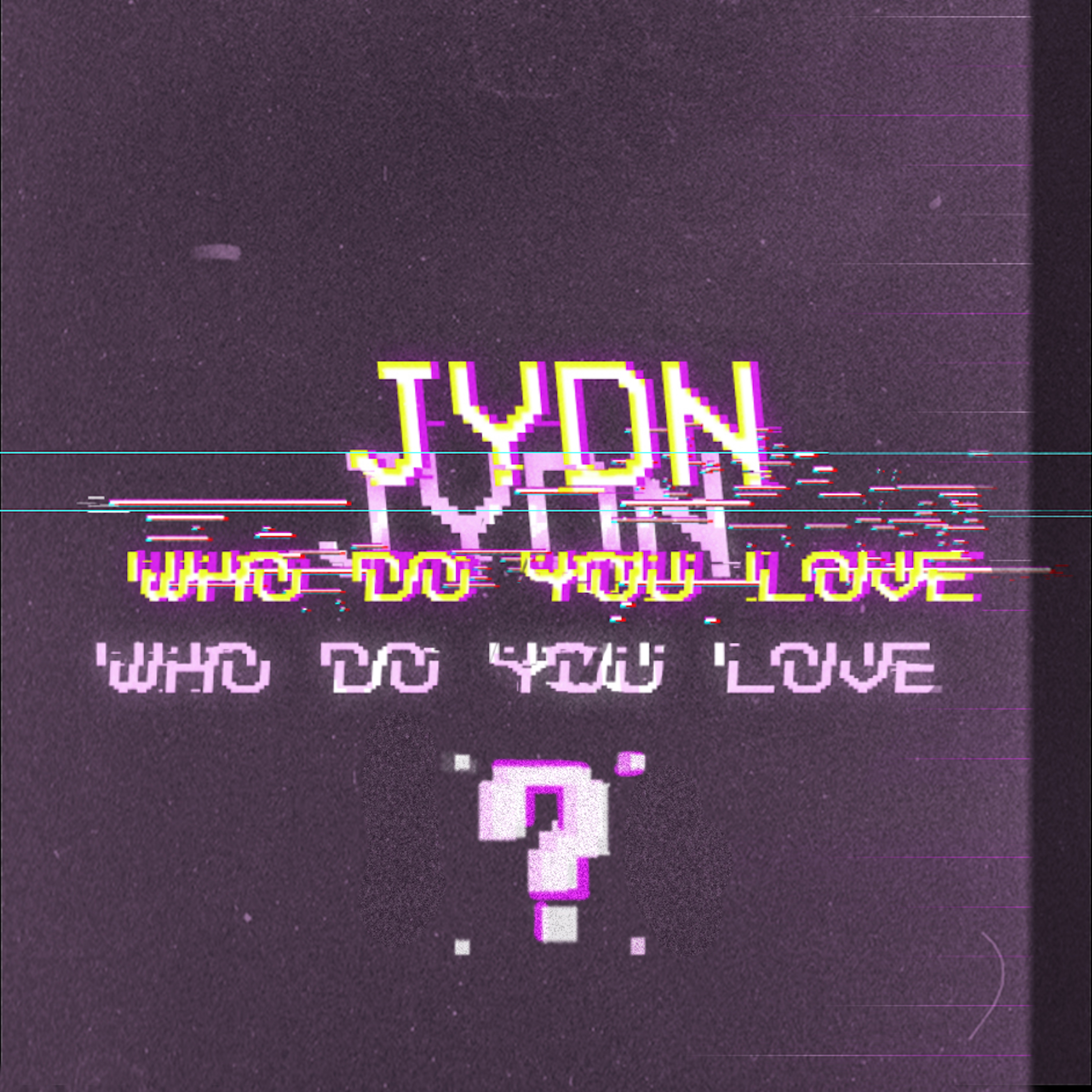 Who Do You Love?