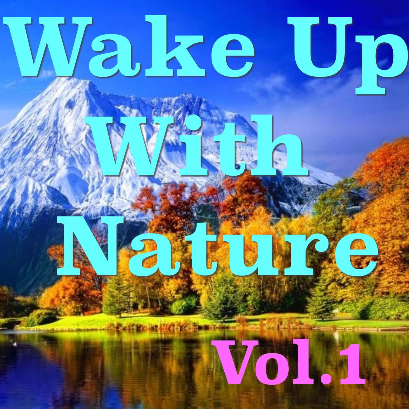 Wake Up With Nature, Vol.1