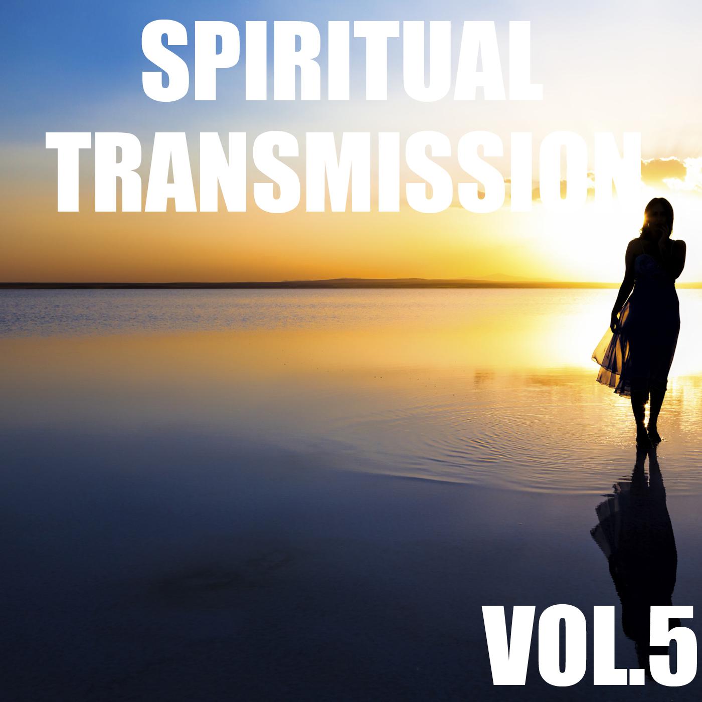 Spiritual Transmission, Vol.5