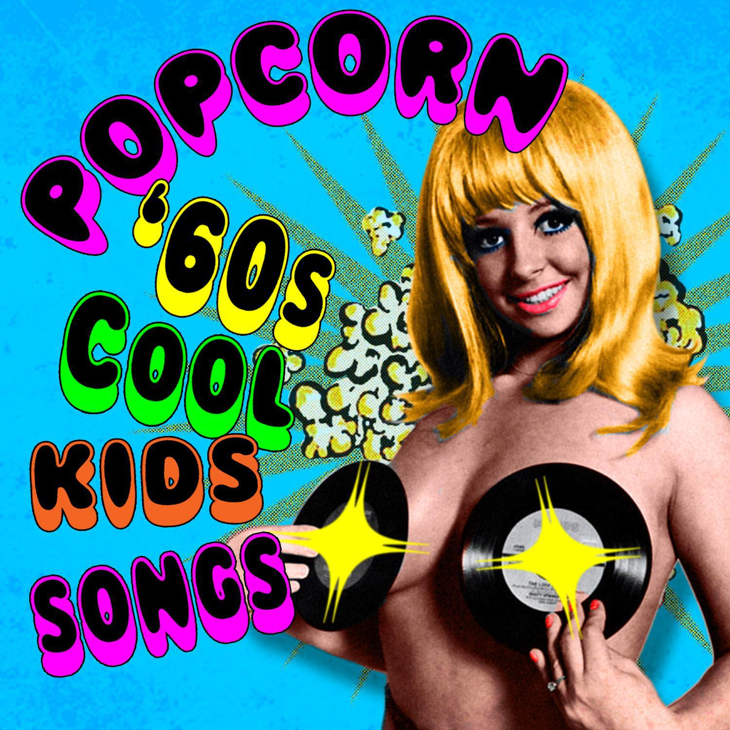 Popcorn - '60s Cool Kids