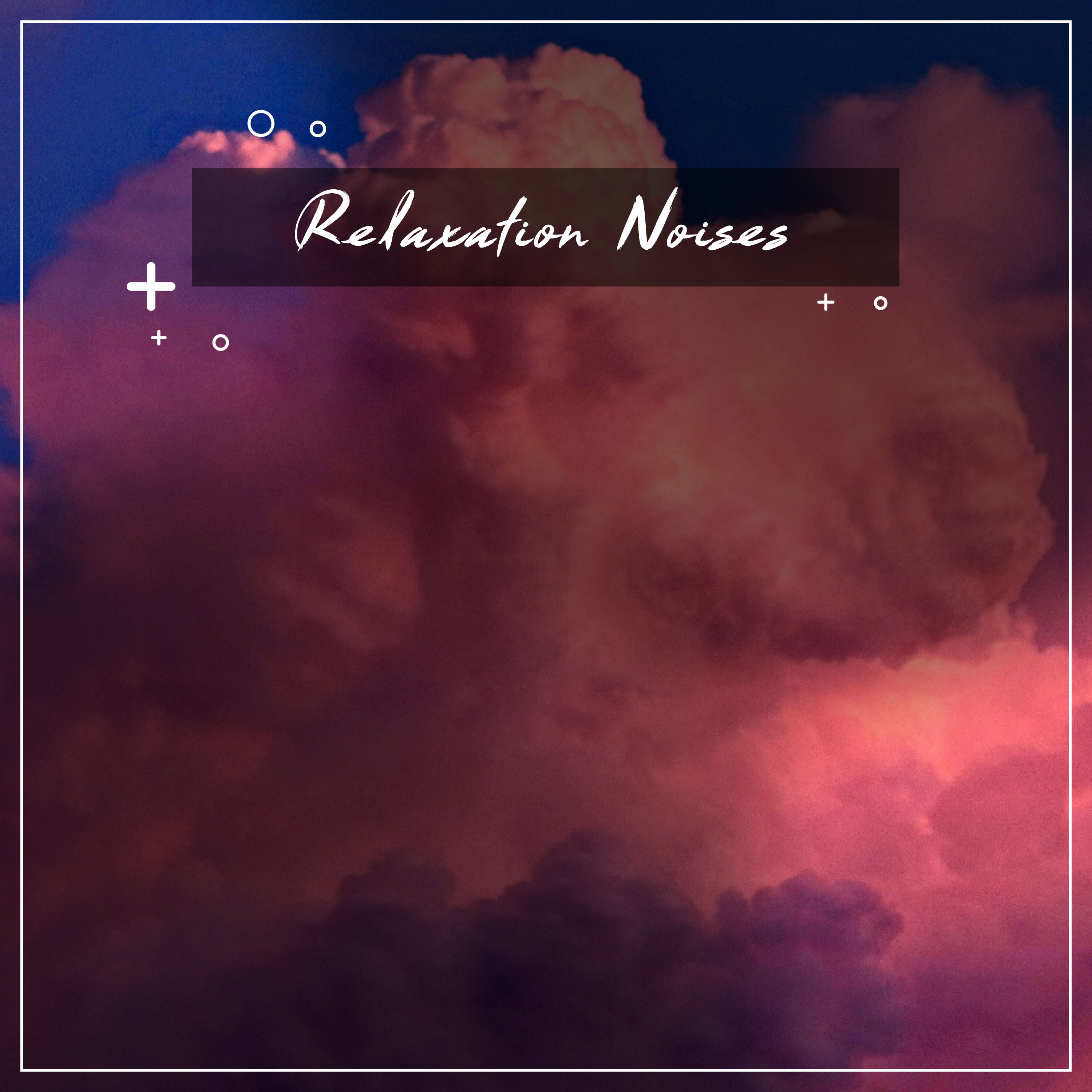 #12 Relaxation Noises for Enlightenment