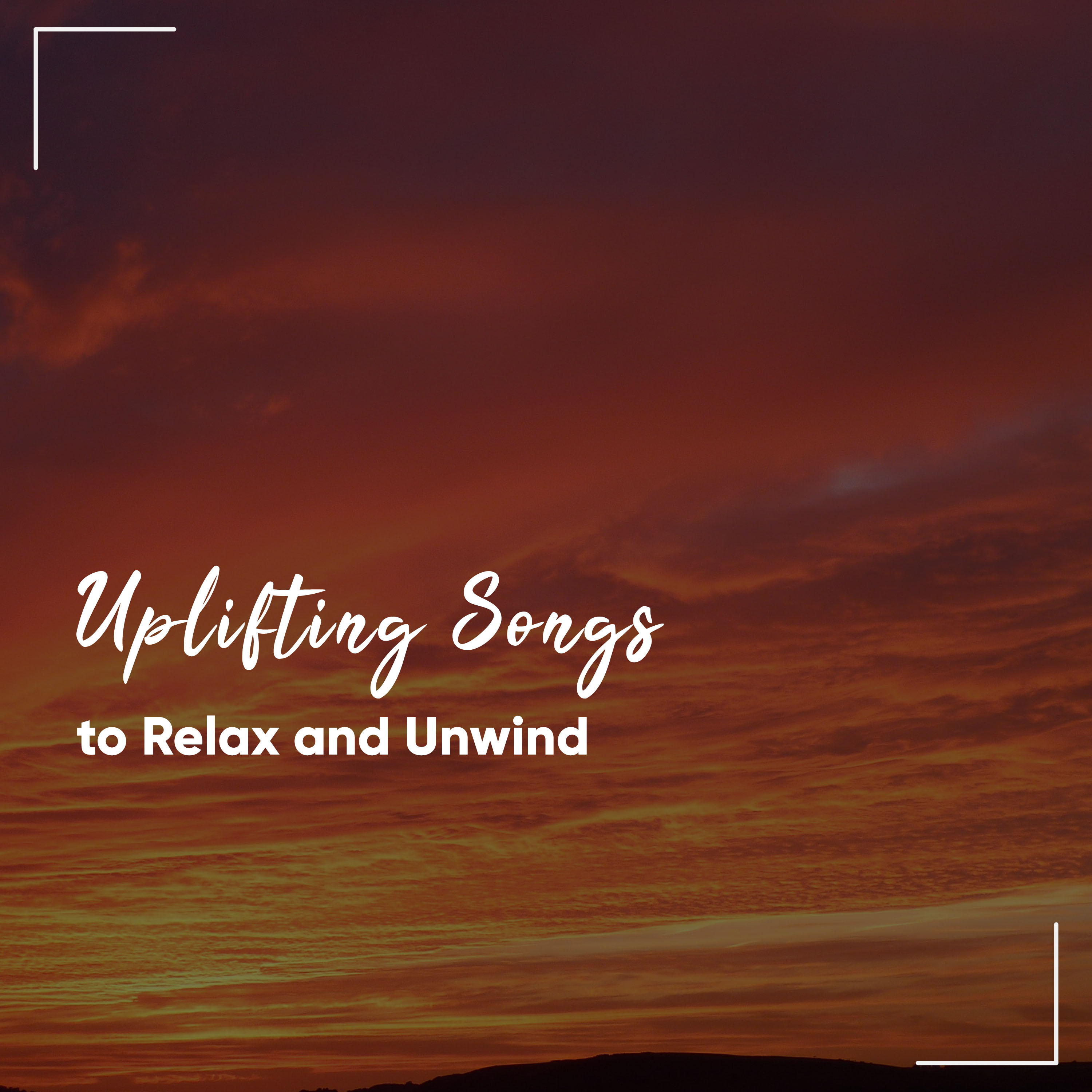 #13 Mood Uplifting Songs to Relax and Unwind