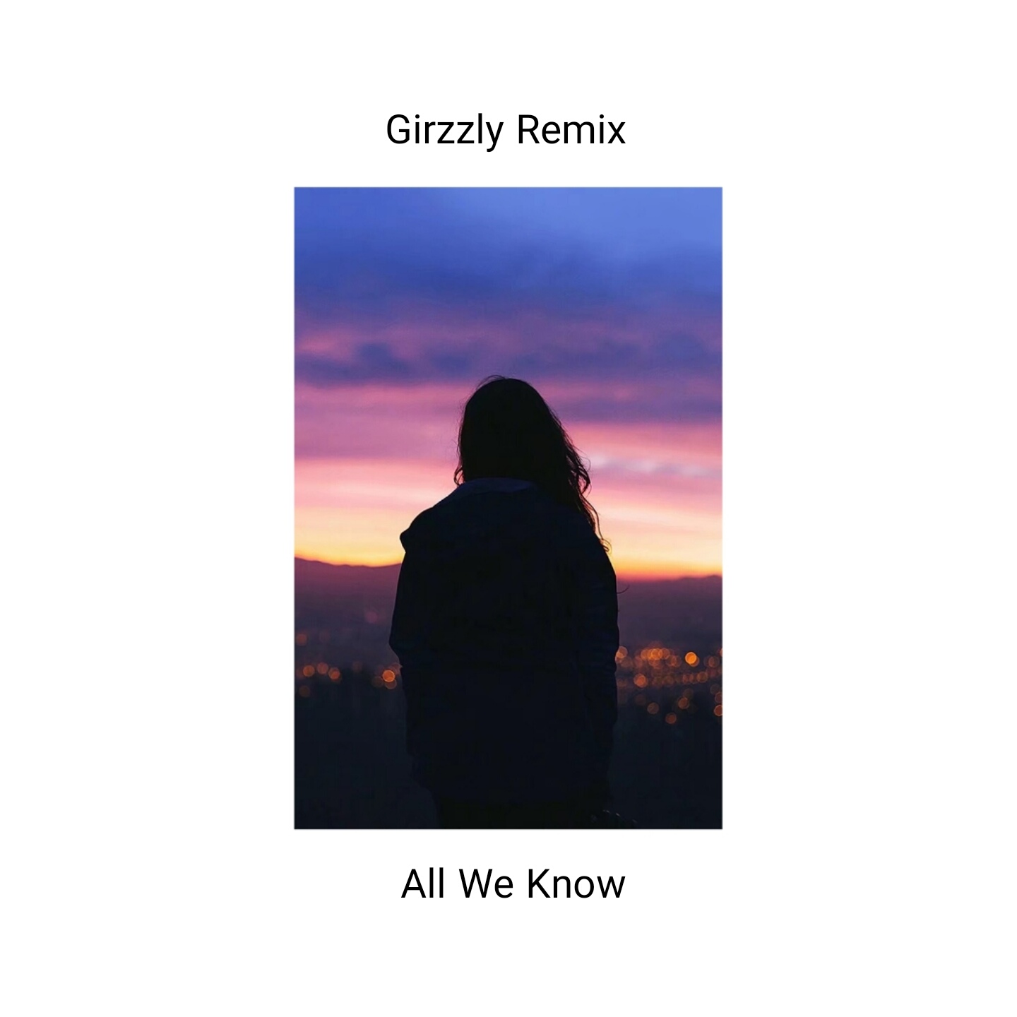 The Chainsmokers-All We Know（Girzzly Remix）