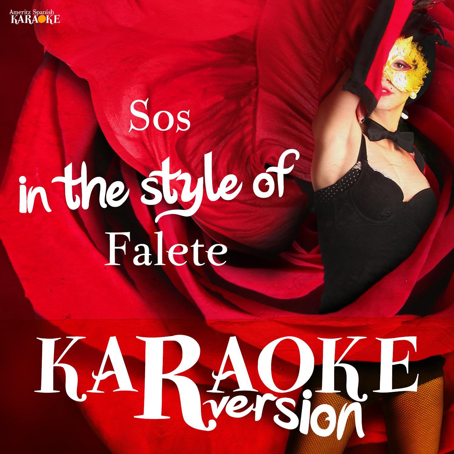 Sos (In the Style of Falete) [Karaoke Version]