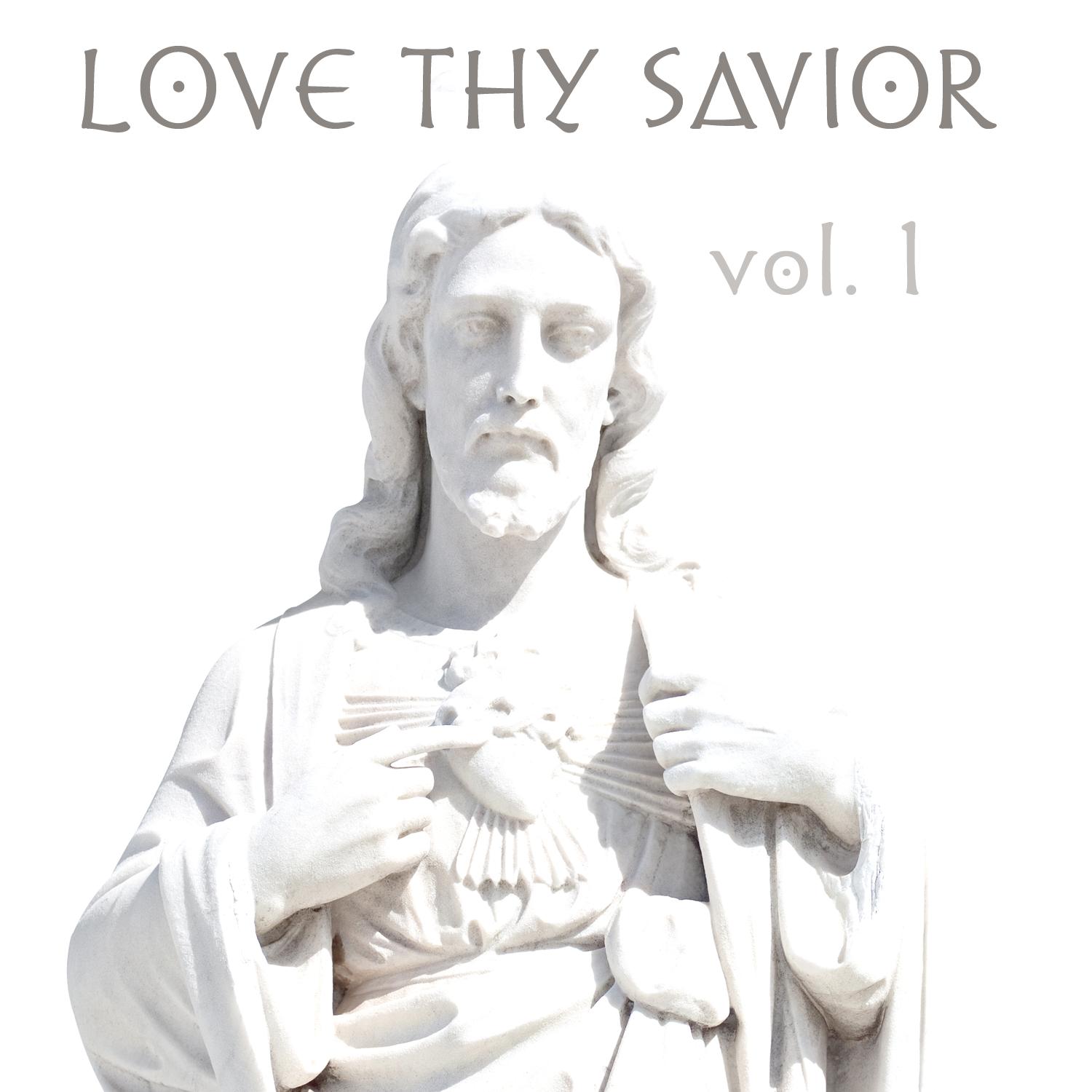 Love Thy Savior, Vol. 1