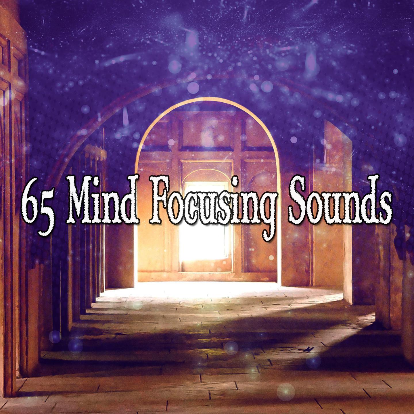 65 Mind Focusing Sounds