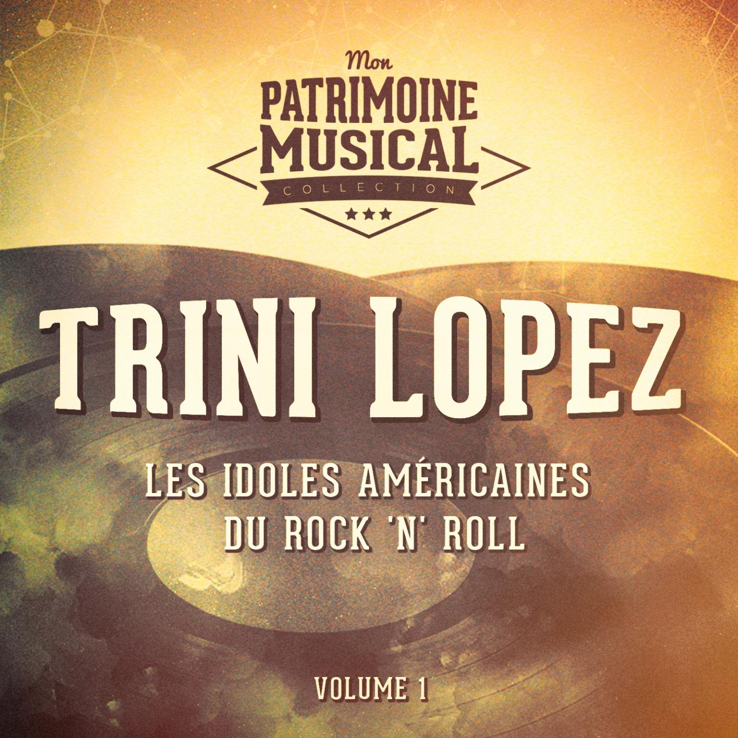 Les Idoles Américaines Du Rock 'N' Roll: Trini Lopez, Vol. 1