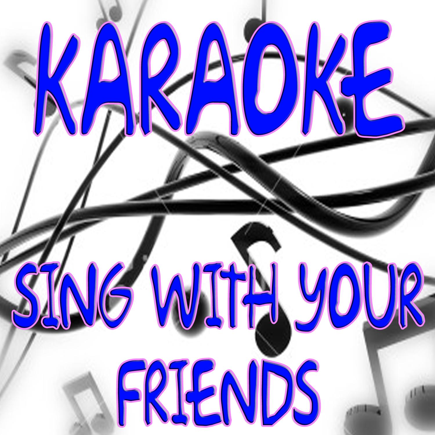 Karaoke Sing with your friends