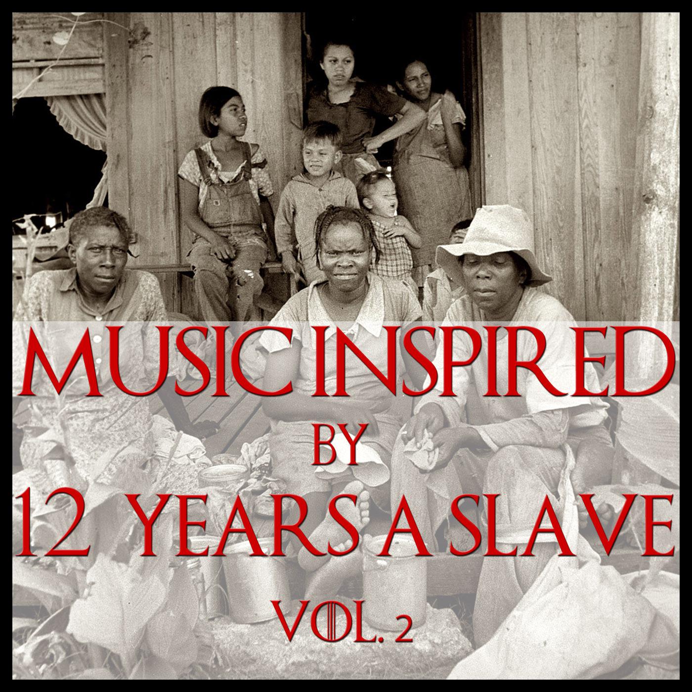 Music Inspired By "12 Years A Slave", Vol. 2