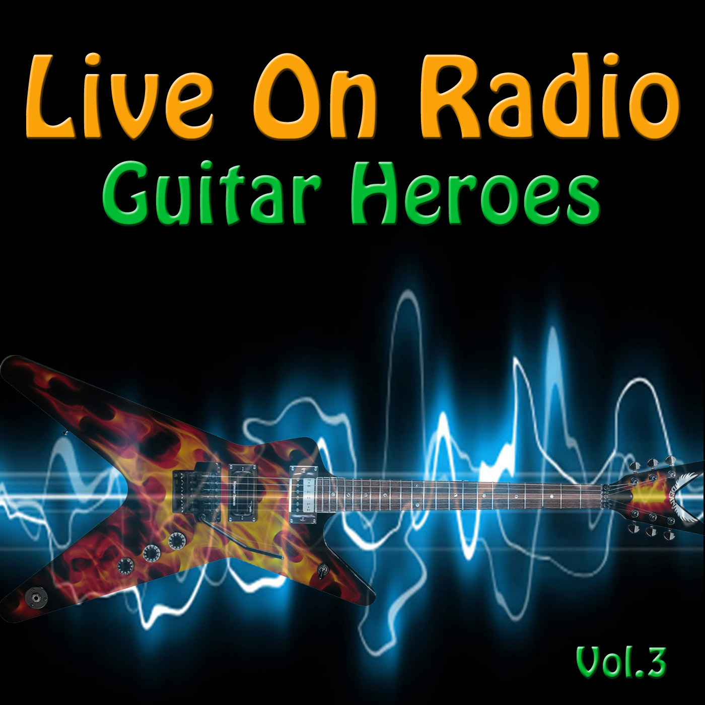 Live On Radio - Guitar Heroes, Vol. 3 (Live)