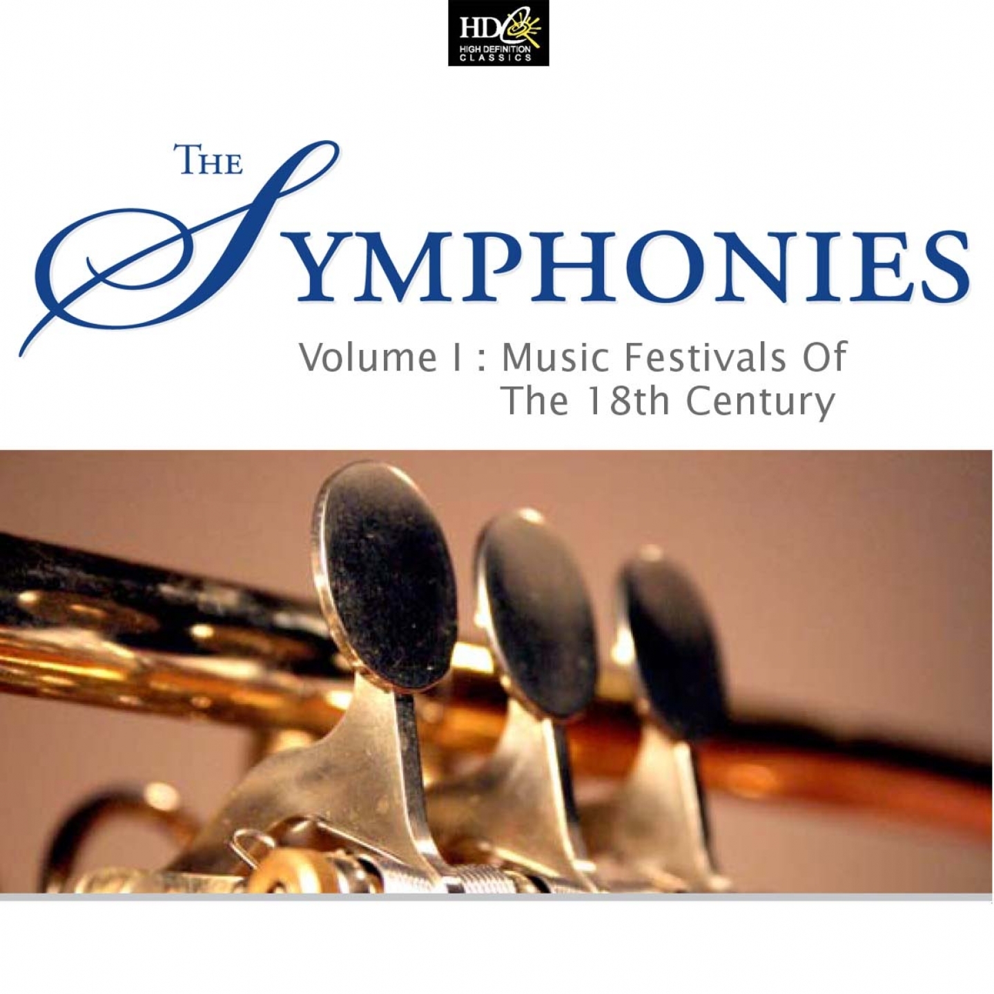 The Symphonies Vol. 1: Music Festivals Of The 18th Century
