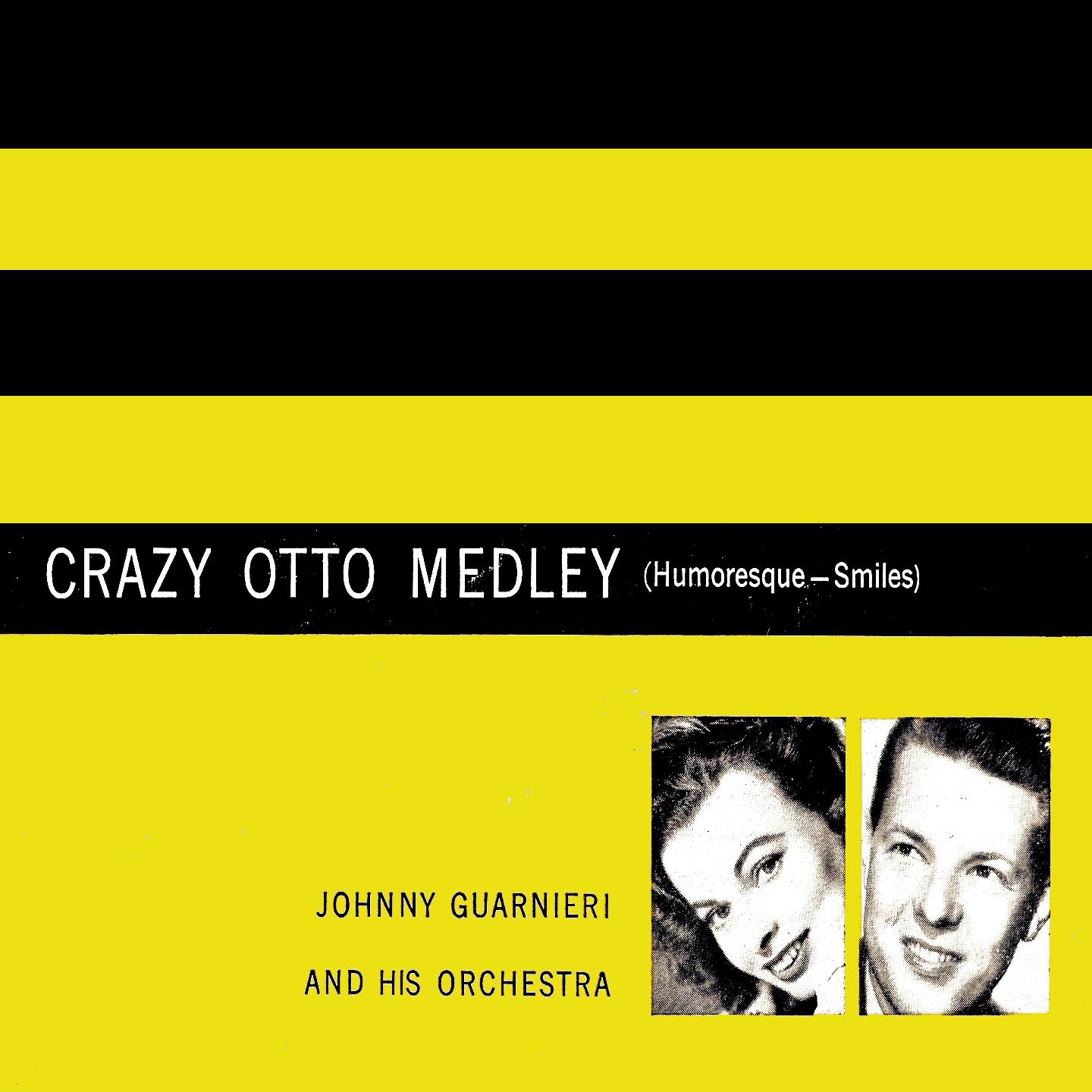 Crazy Otto Medley (A. Humoresque B. Smiles)