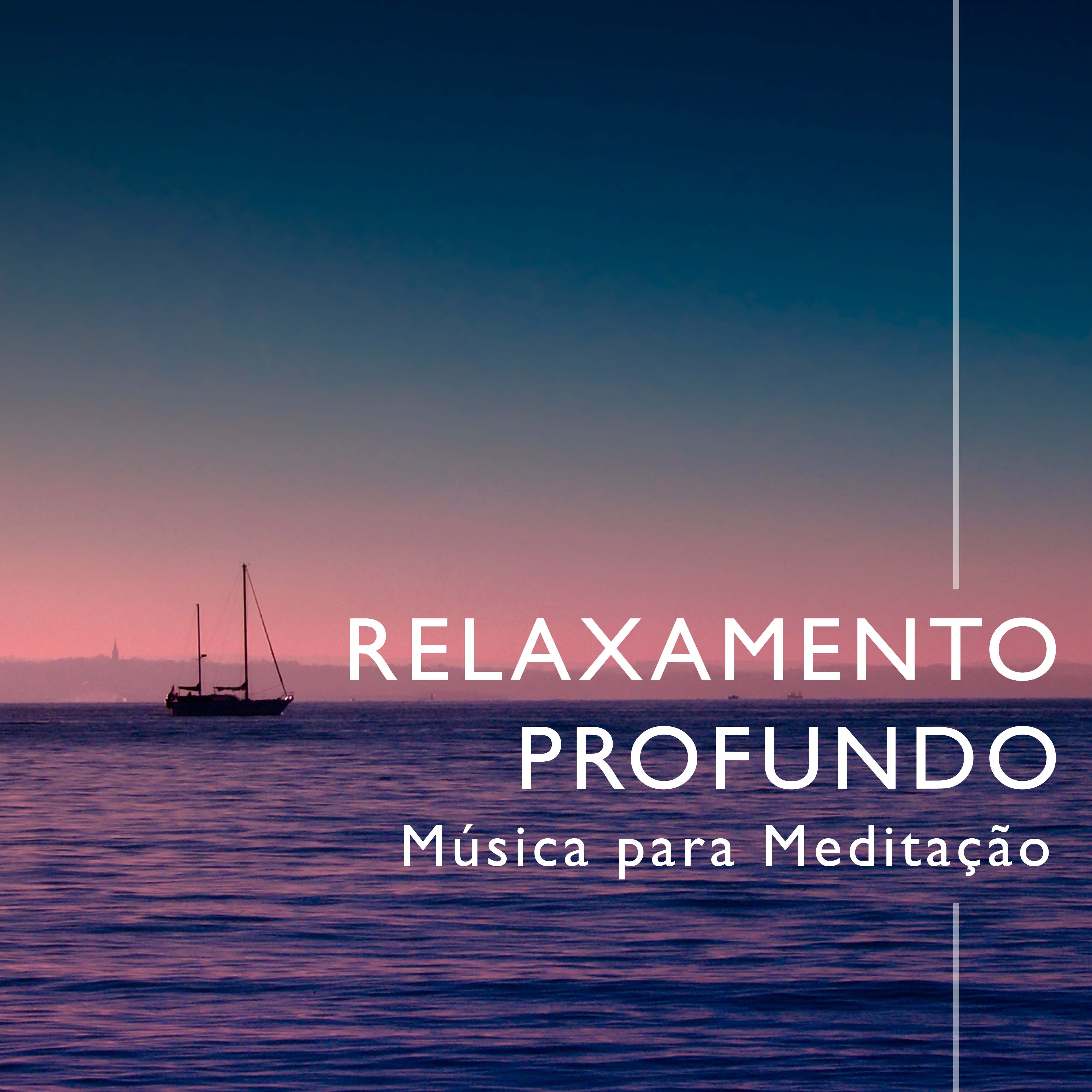 Relaxamento Profundo - Música para Meditação
