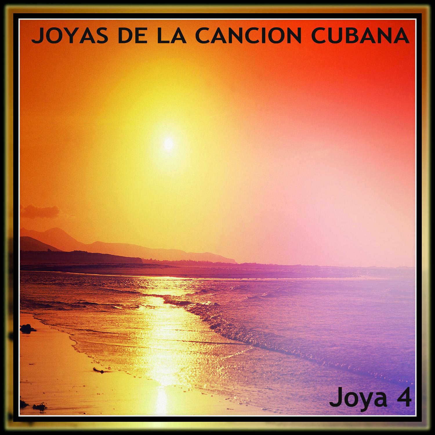 Joyas de la Canción Cubana. Joya 4