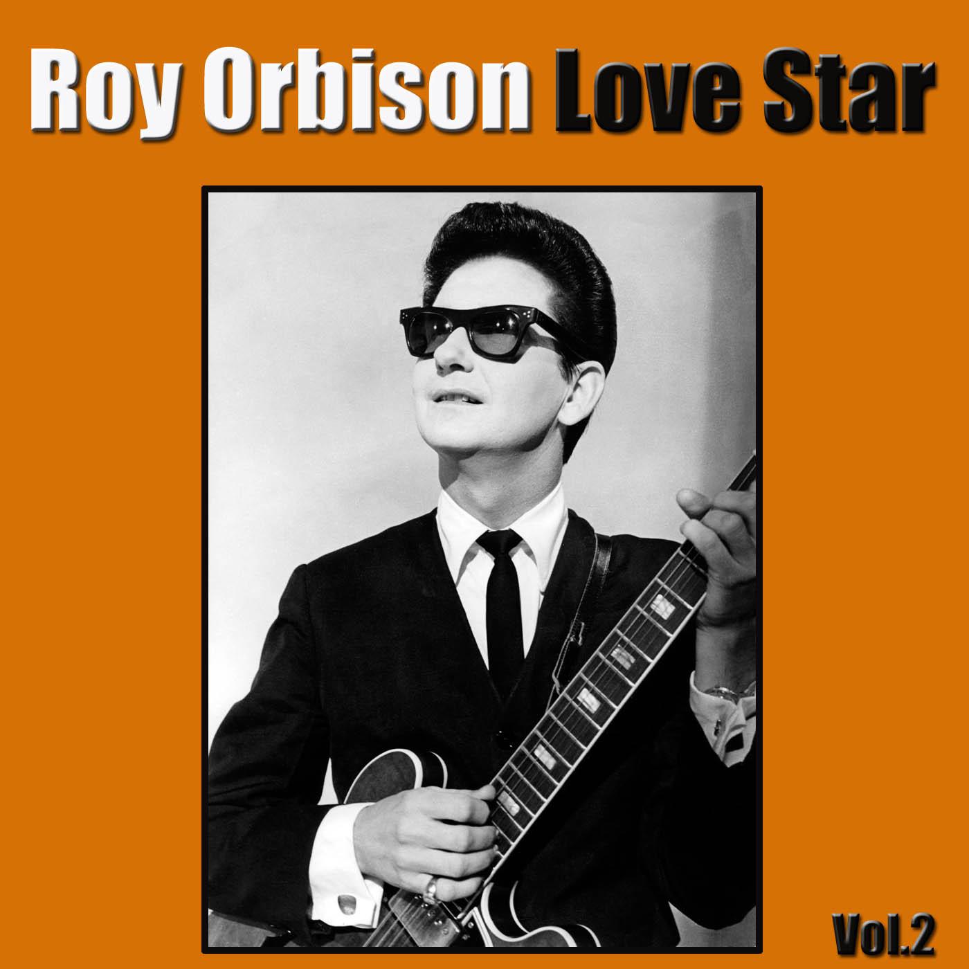 Roy Orbison Love Star, Vol. 2