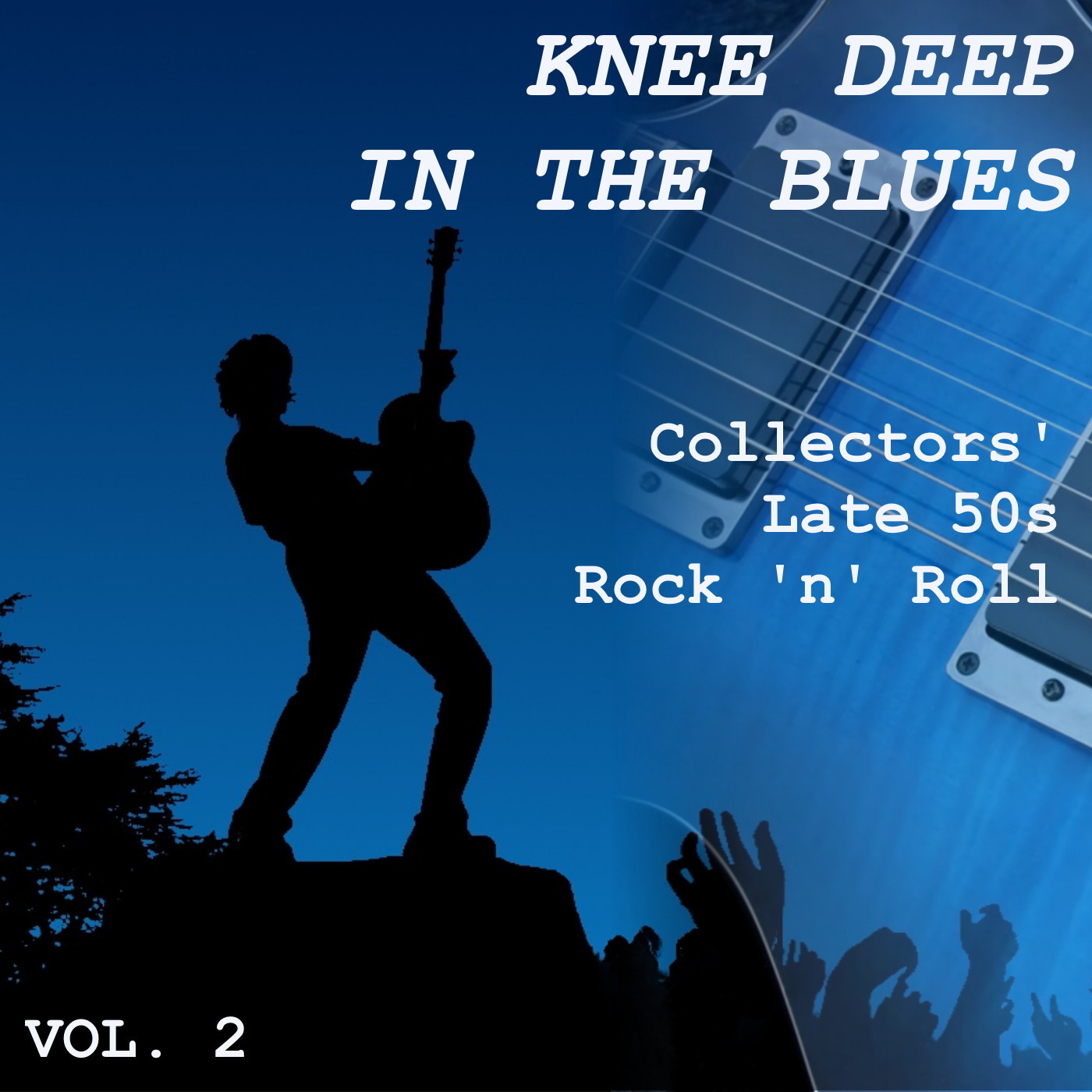 Knee Deep in the Blues: Collectors' Late 50s Rock 'n' Roll, Vol. 2