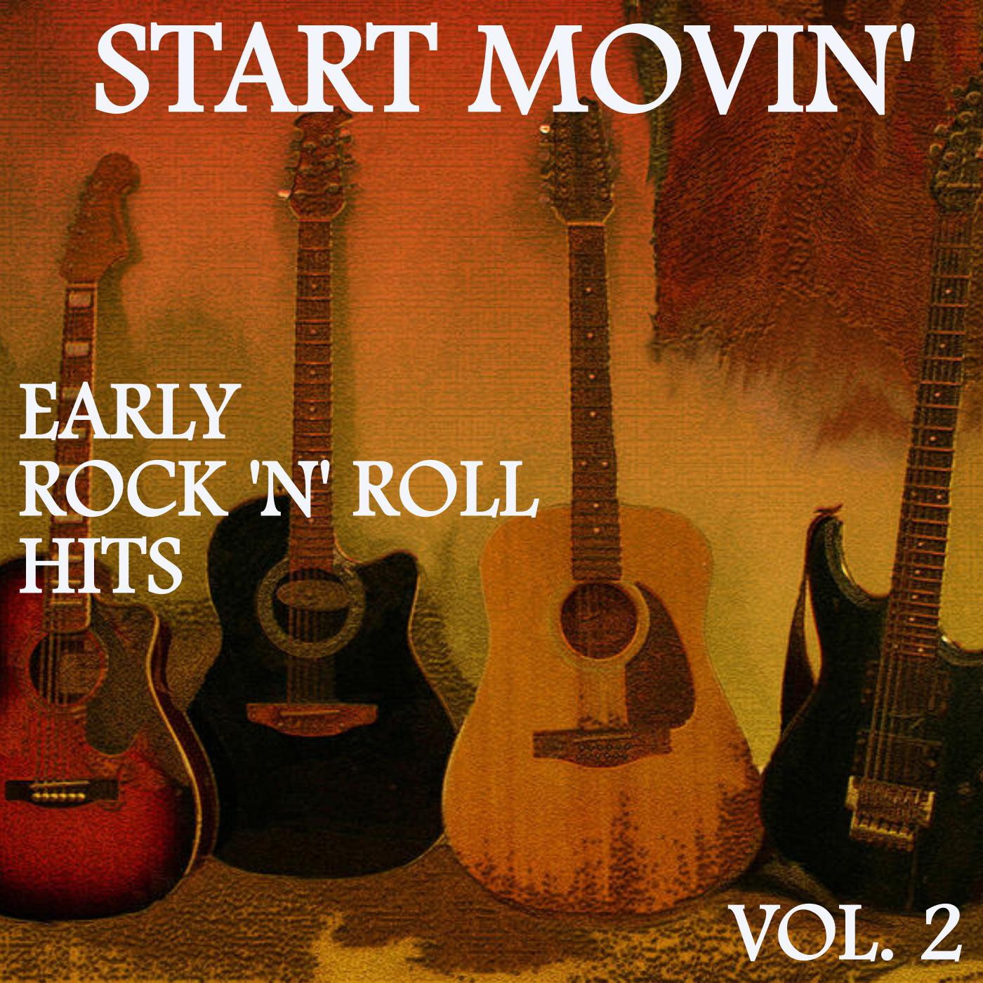 Start Movin': Early Rock 'n' Roll Hits, Vol. 2