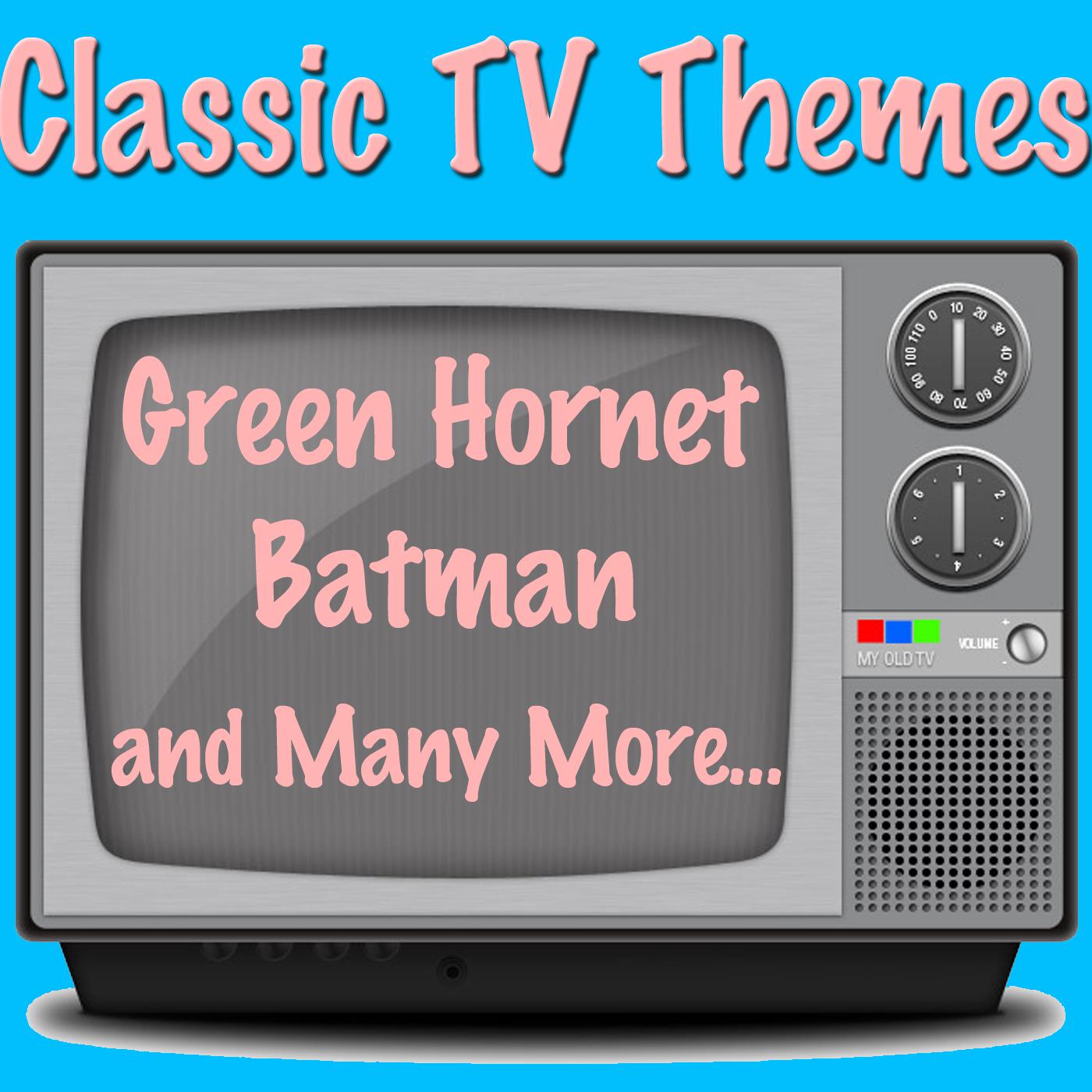 Classic TV Themes: Green Hornet, Batman and Many More