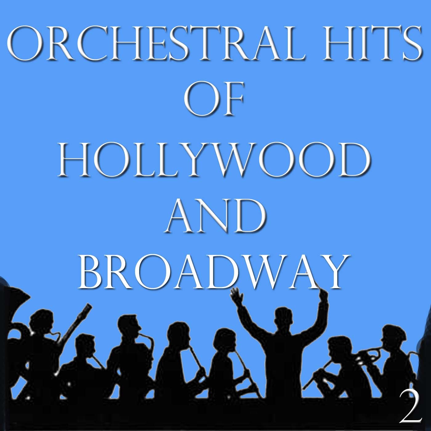 Orchestral Hits of Hollywood and Broadway, Vol. 2