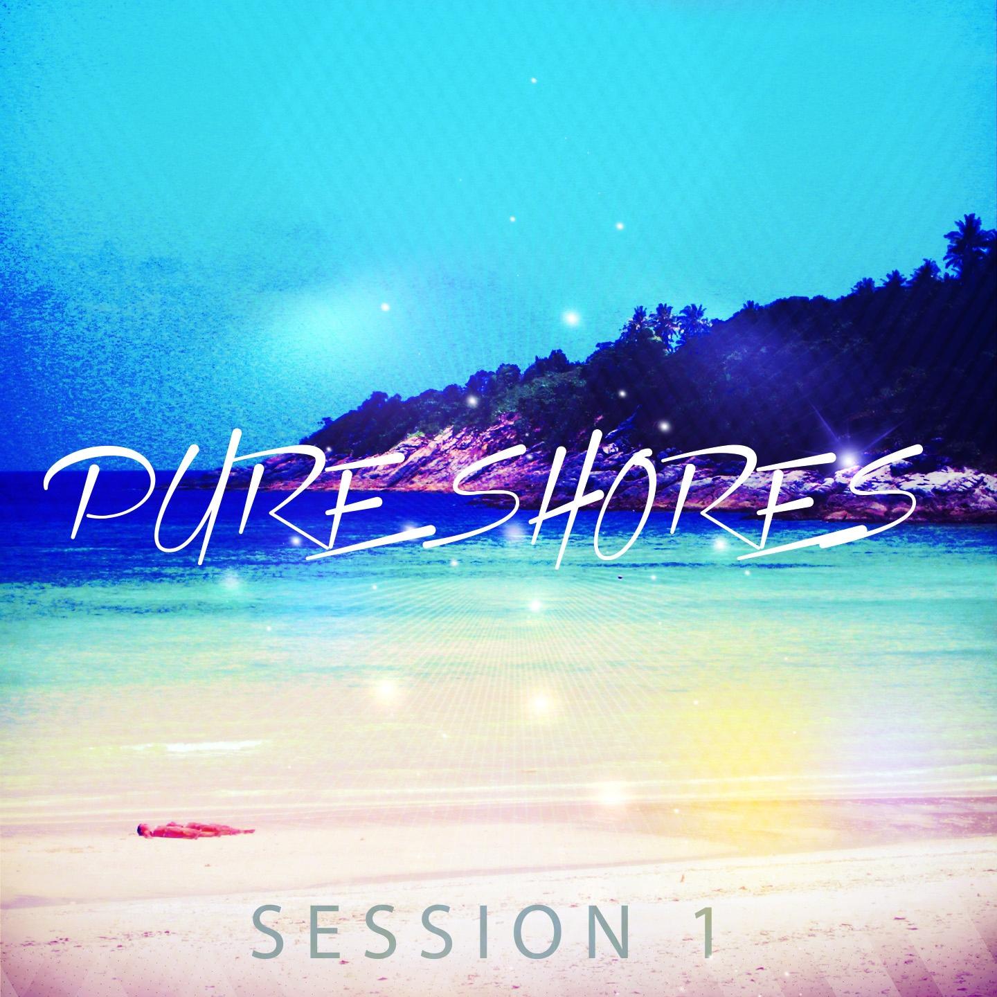 Pure Shores Session, Vol. 1 (Sun Inspired Chillout Tunes)