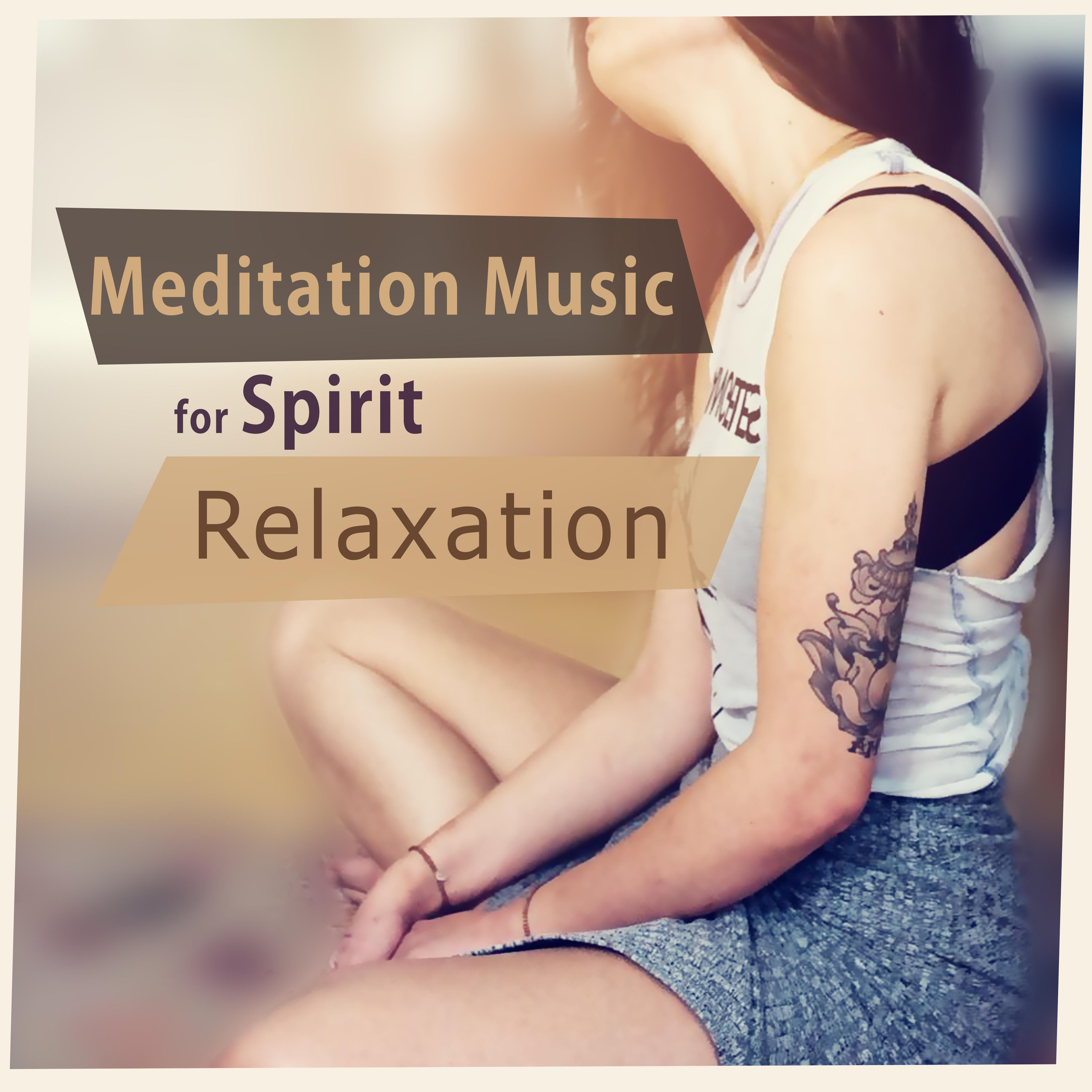 Meditation Music for Spirit Relaxation – New Age Meditation Music, Soft Nature Sounds, Spirit Calmness, Soft Sounds to Keep Calm