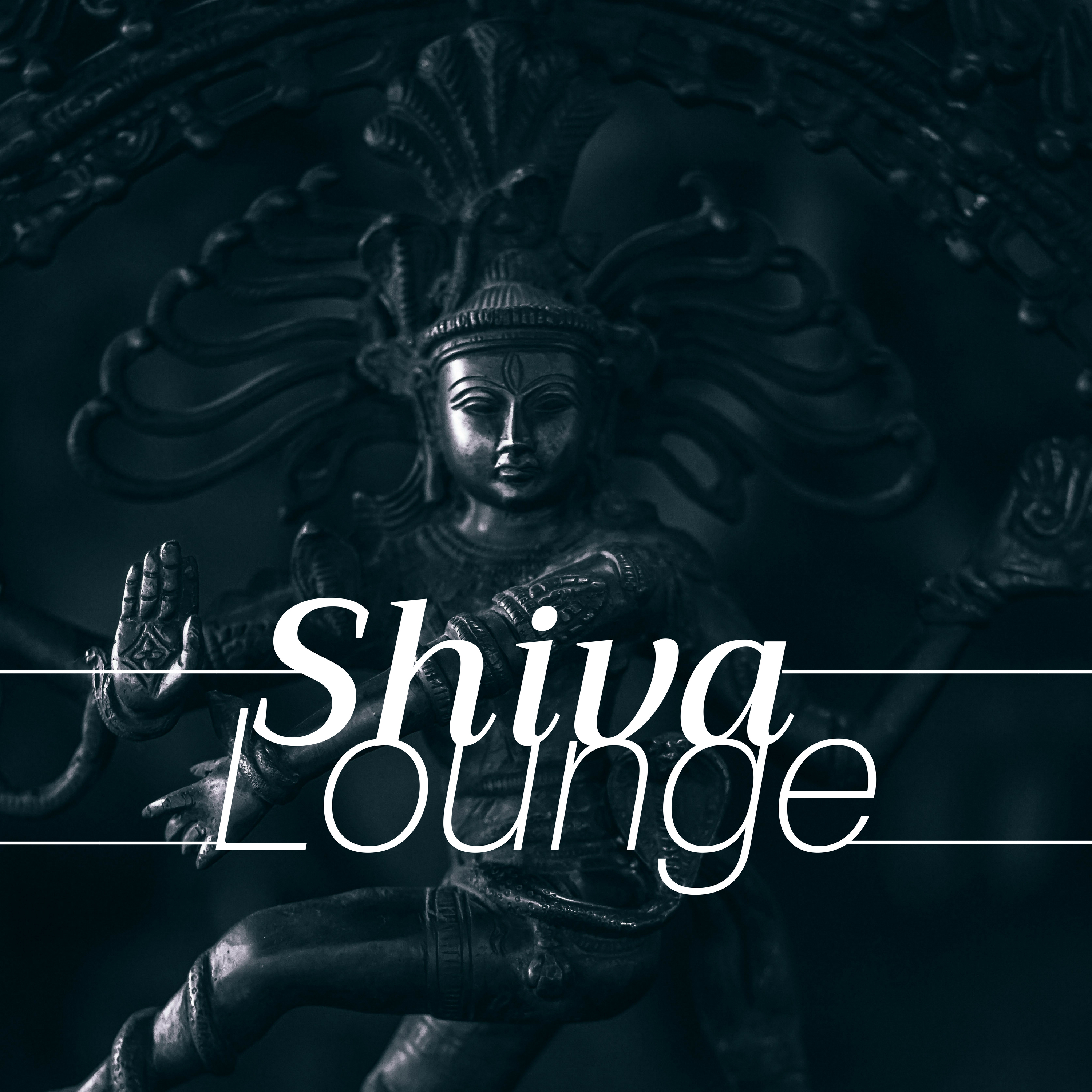 2018 Shiva Lounge - Relaxing Indian Music with Nature Sounds